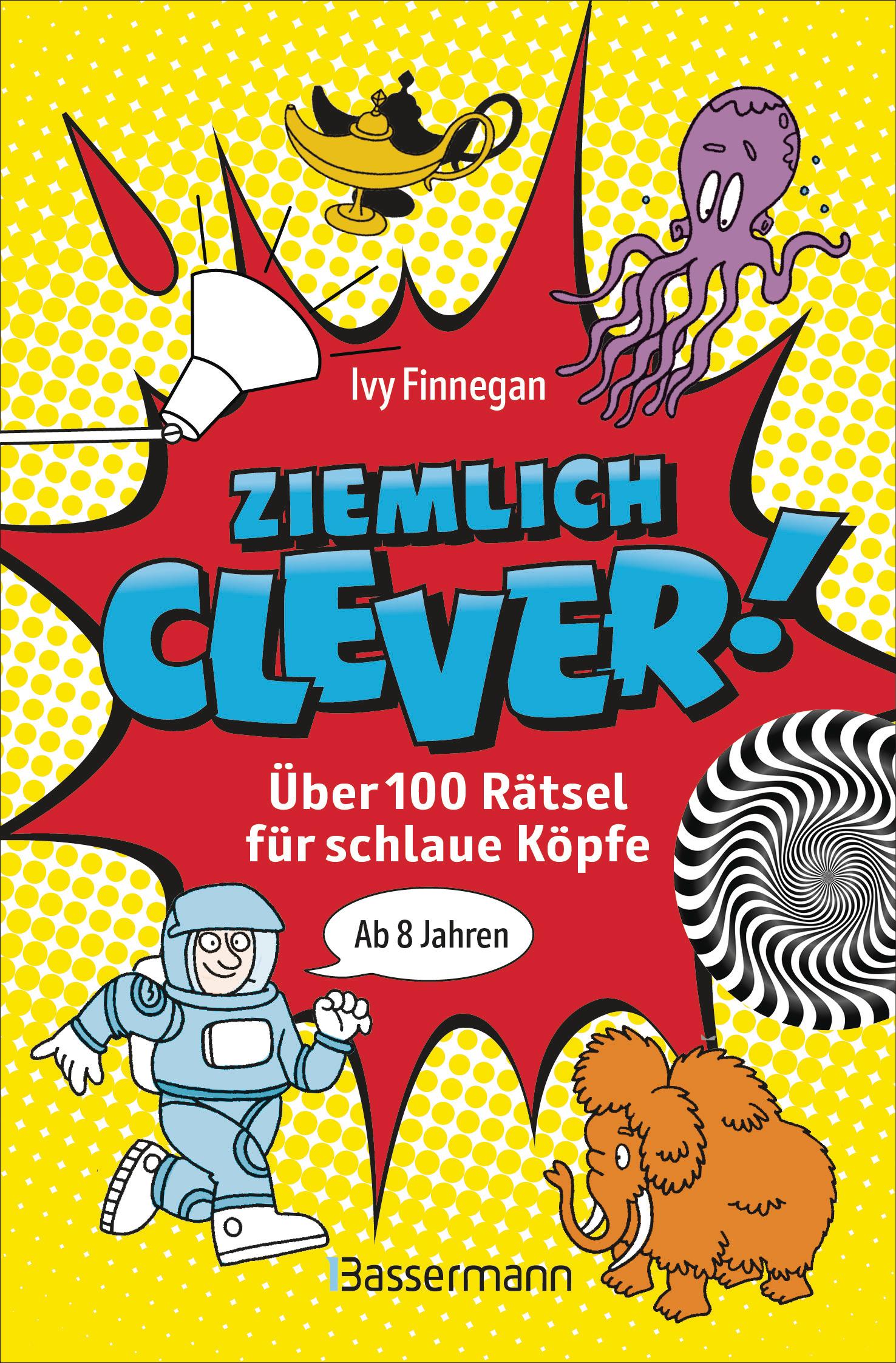 Vorderes Coverbild Ziemlich clever! Über 100 Rätsel für schlaue Köpfe. Ab 8 Jahren