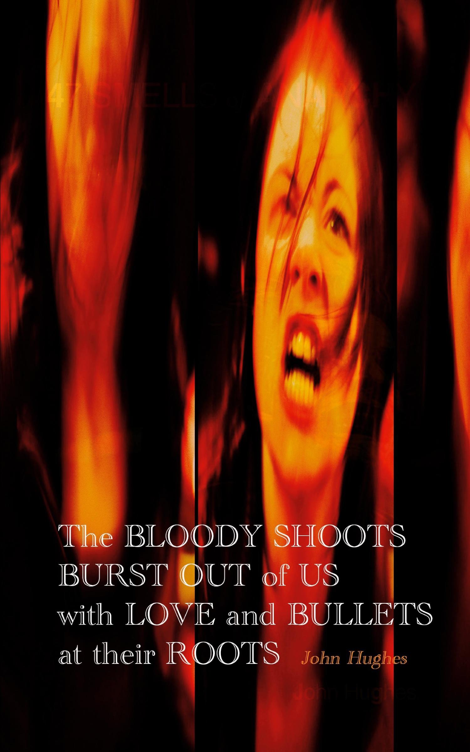Vorderes Coverbild The Bloody Shoots Burst Out of Us with Love and Bullets at their Root