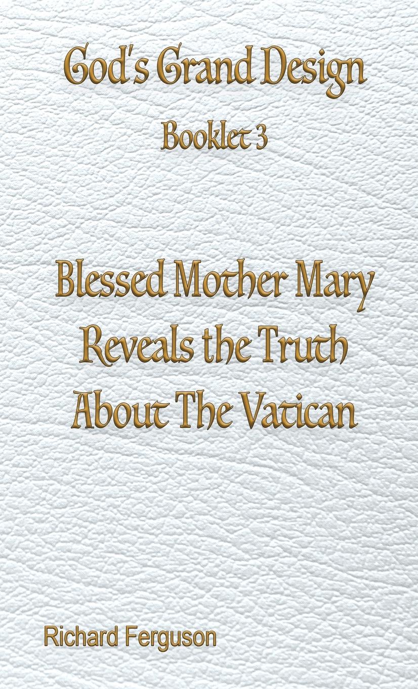 Vorderes Coverbild Blessed Mother Mary Reveals the Truth About The Vatican
