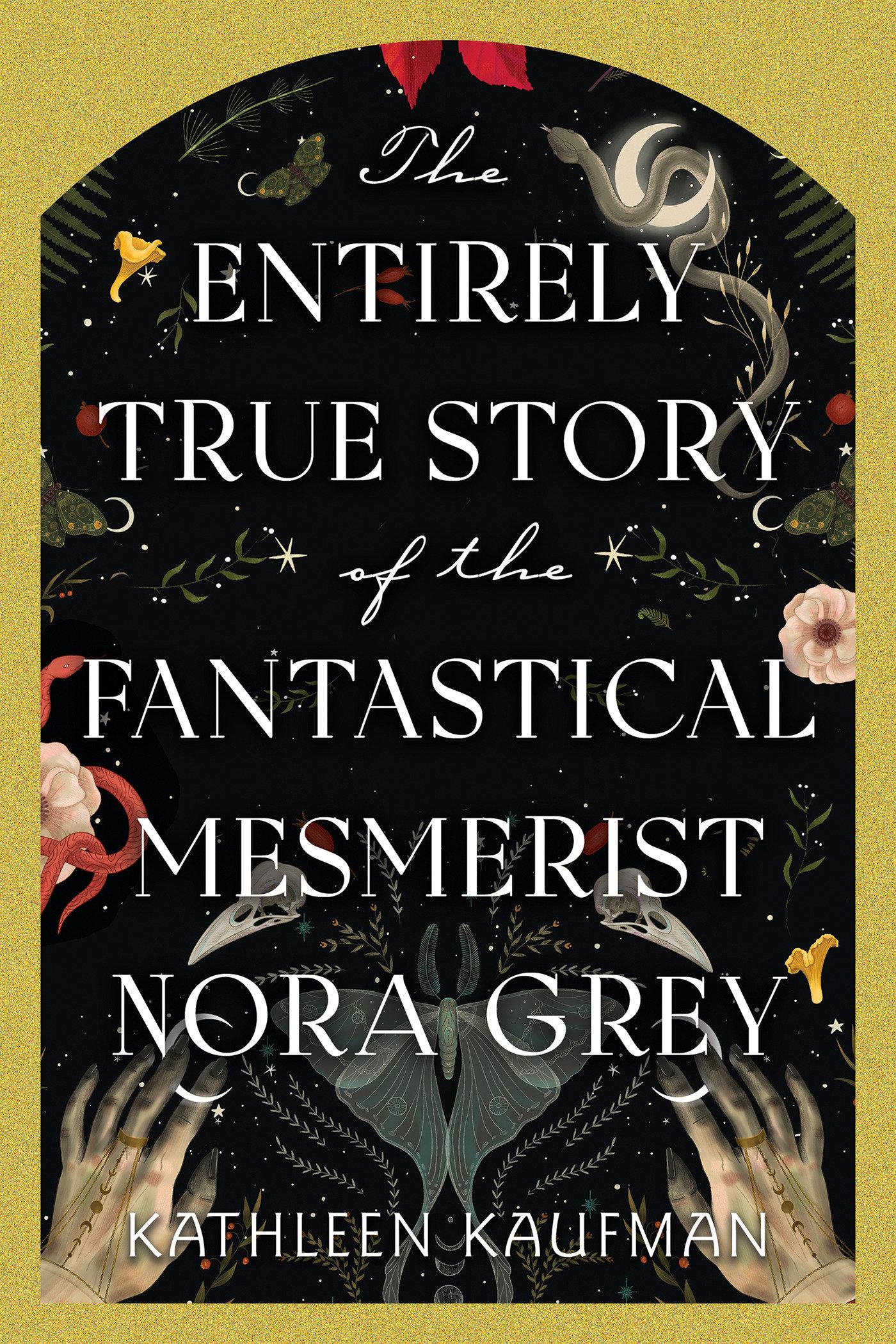 Vorderes Coverbild The Entirely True Story of the Fantastical Mesmerist Nora Grey