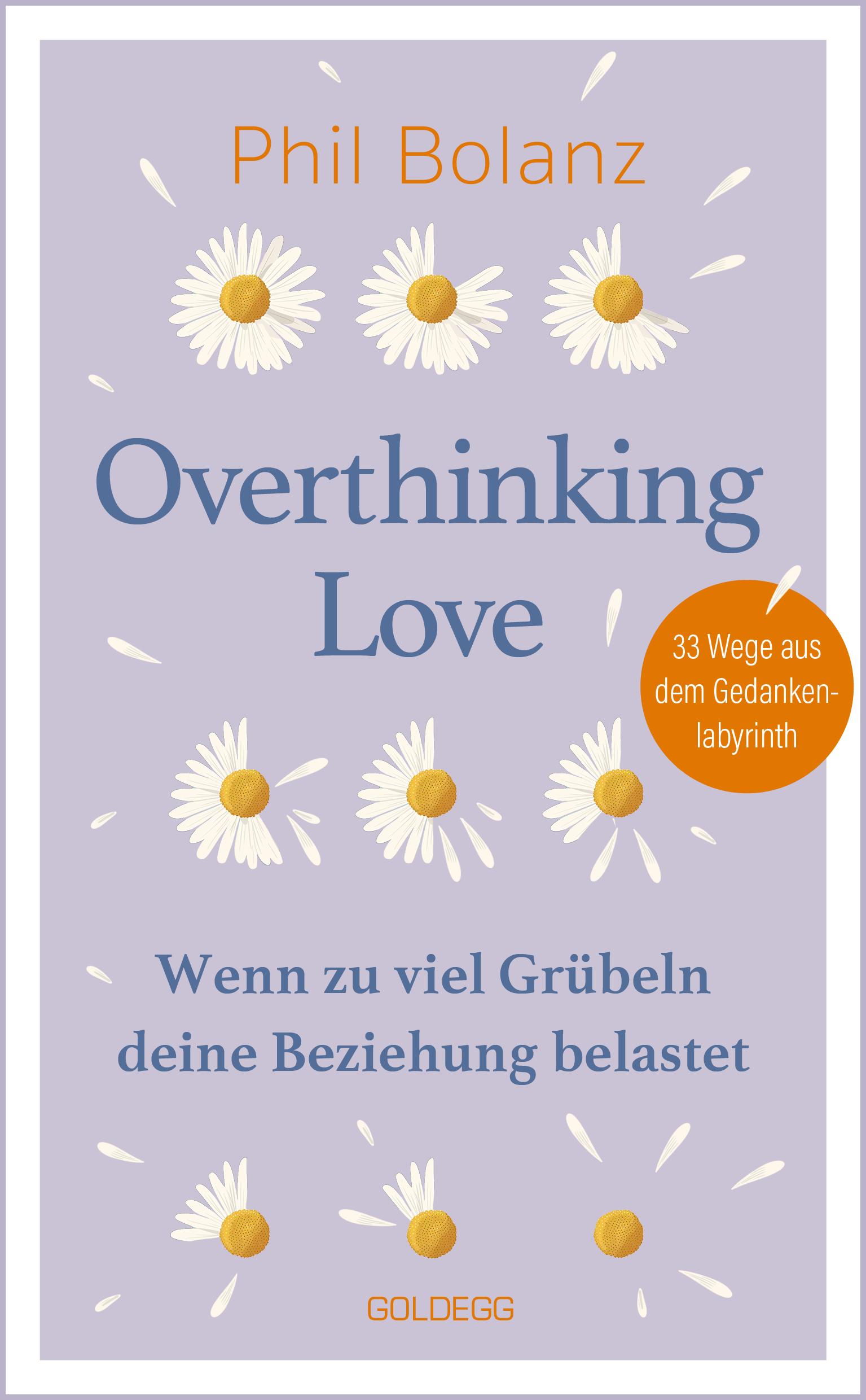 Vorderes Coverbild Overthinking Love. Wenn zu viel Grübeln deine Beziehung belastet.