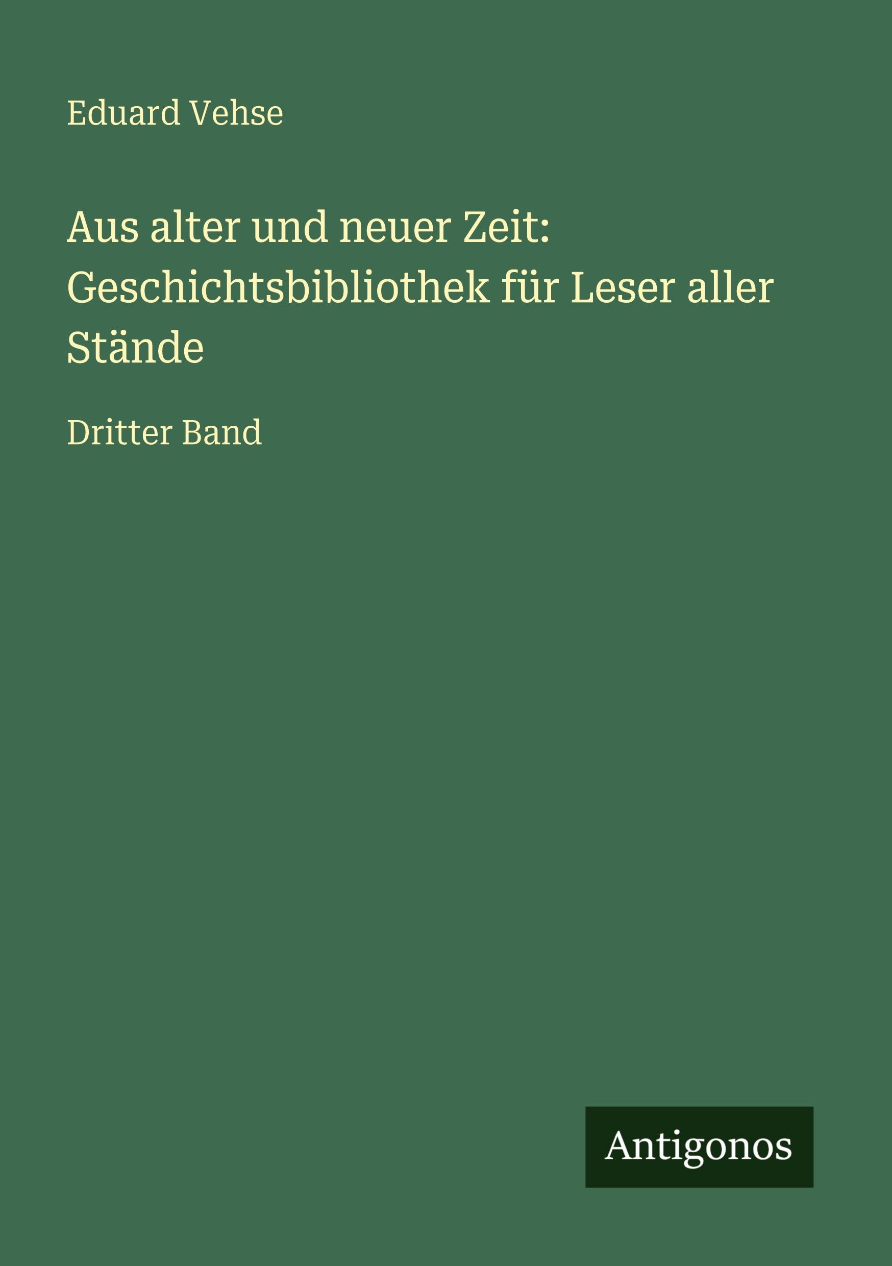Vorderes Coverbild Aus alter und neuer Zeit: Geschichtsbibliothek für Leser aller Stände