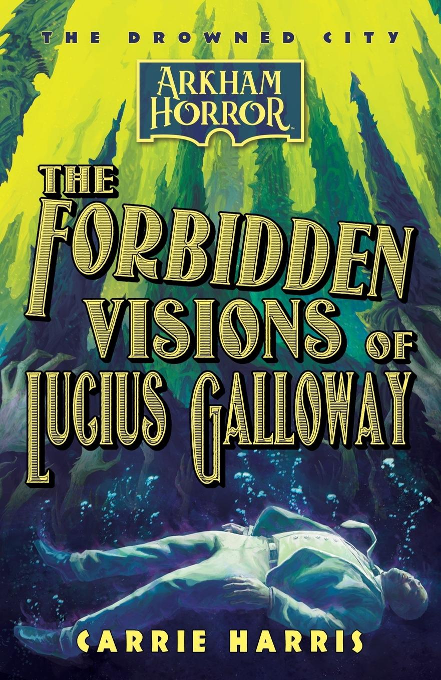 Vorderes Coverbild The Forbidden Visions of Lucius Galloway
