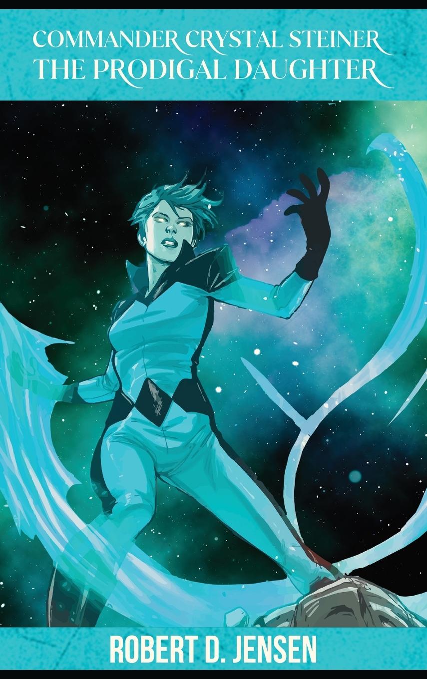 Vorderes Coverbild Commander Crystal Steiner, The Prodigal Daughter