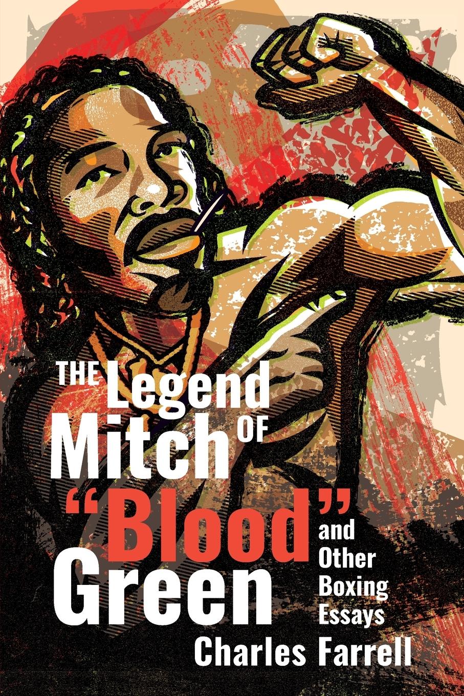 Vorderes Coverbild The Legend of Mitch "Blood" Green and Other Boxing Essays