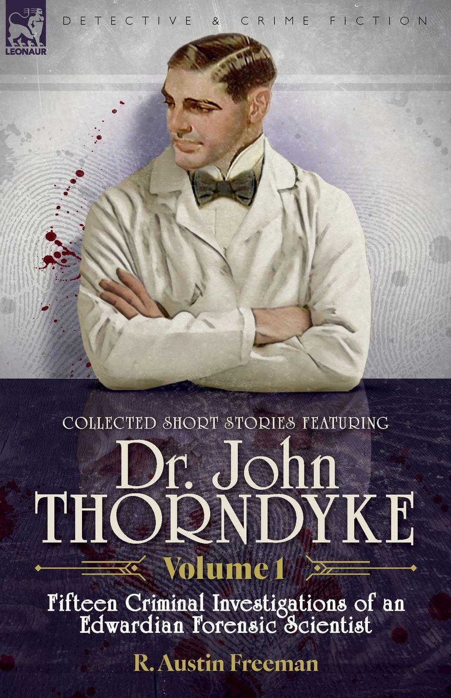 Vorderes Coverbild Collected Short Stories Featuring Doctor John Thorndyke Volume 1