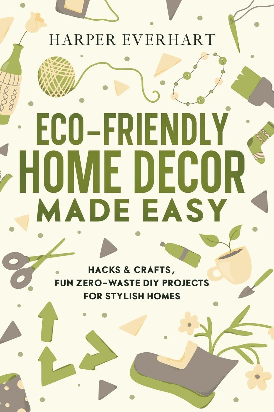 Vorderes Coverbild Eco-Friendly Home Decor Made Easy