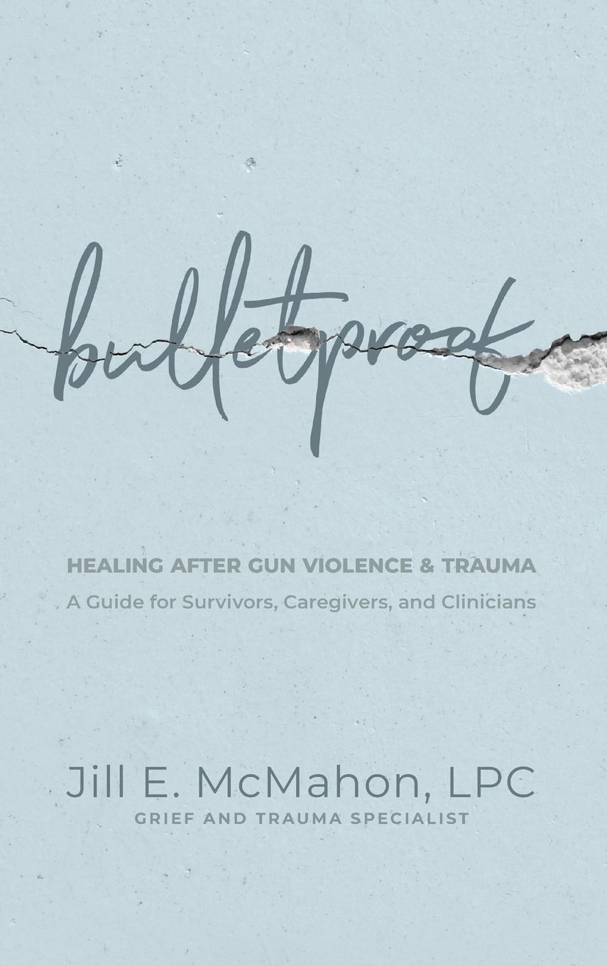 Vorderes Coverbild Bulletproof--Healing After Gun Violence & Trauma