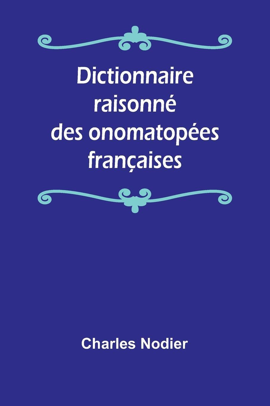 Vorderes Coverbild Dictionnaire raisonné des onomatopées françaises