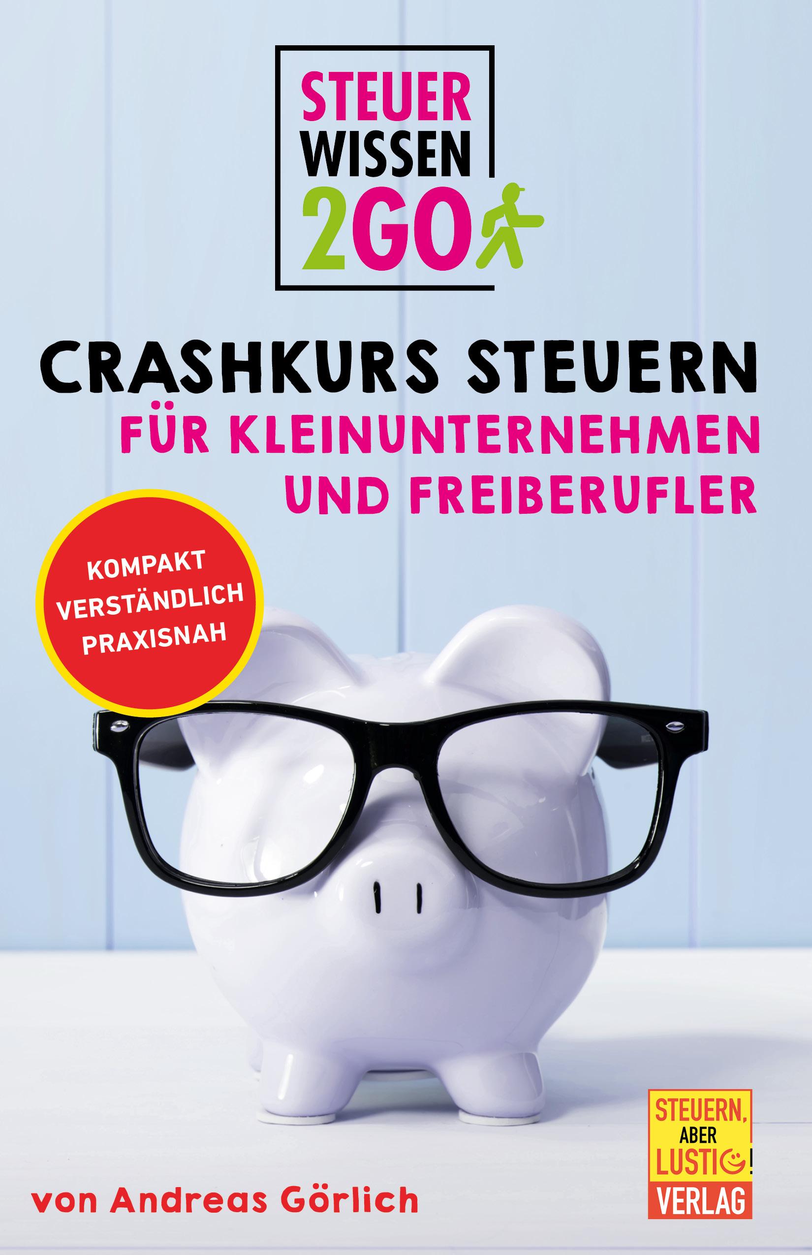 Vorderes Coverbild Steuerwissen2go: Crashkurs Steuern für Kleinunternehmen und Freiberufler.