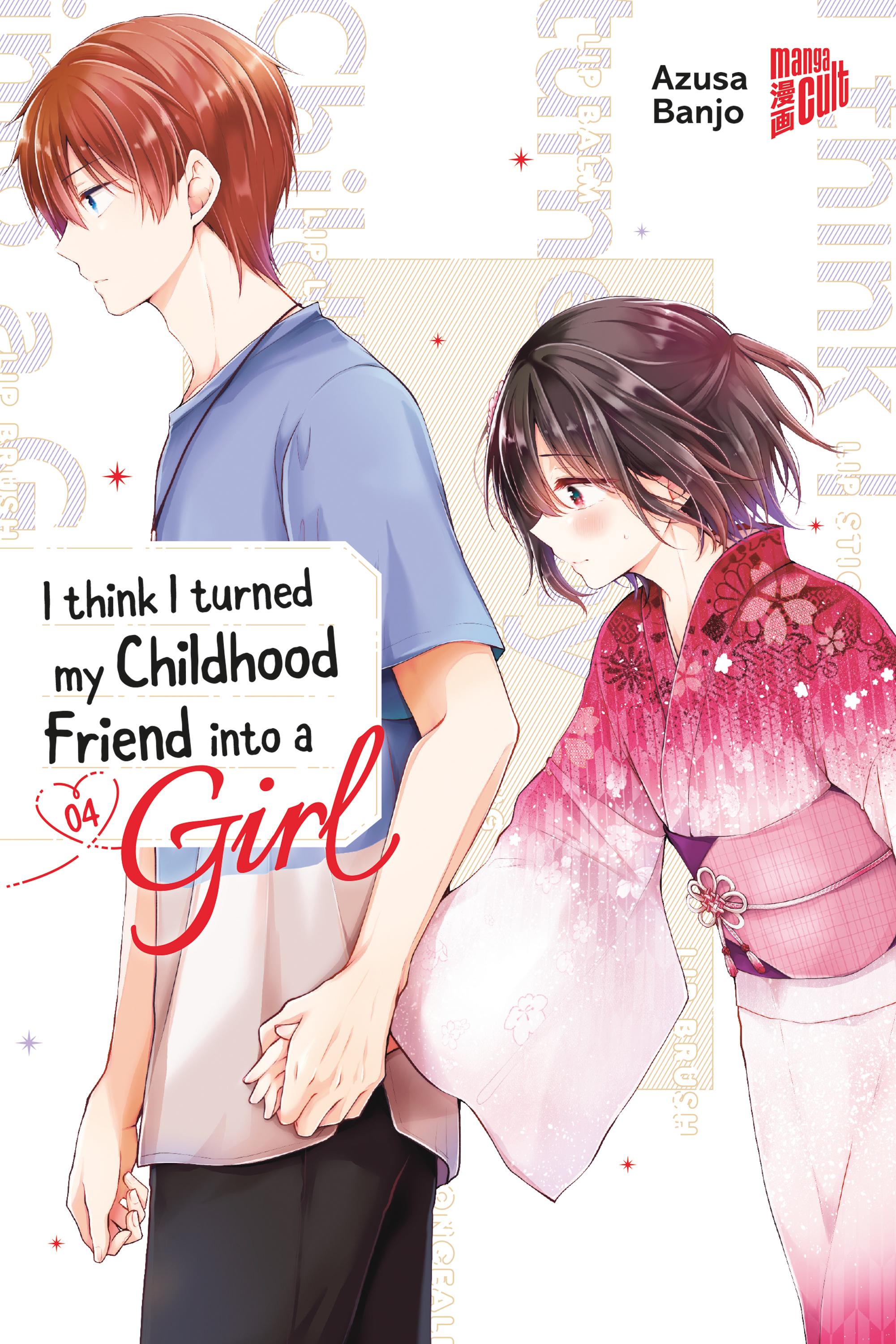 Vorderes Coverbild I think I turned my Childhood Friend into a Girl 04