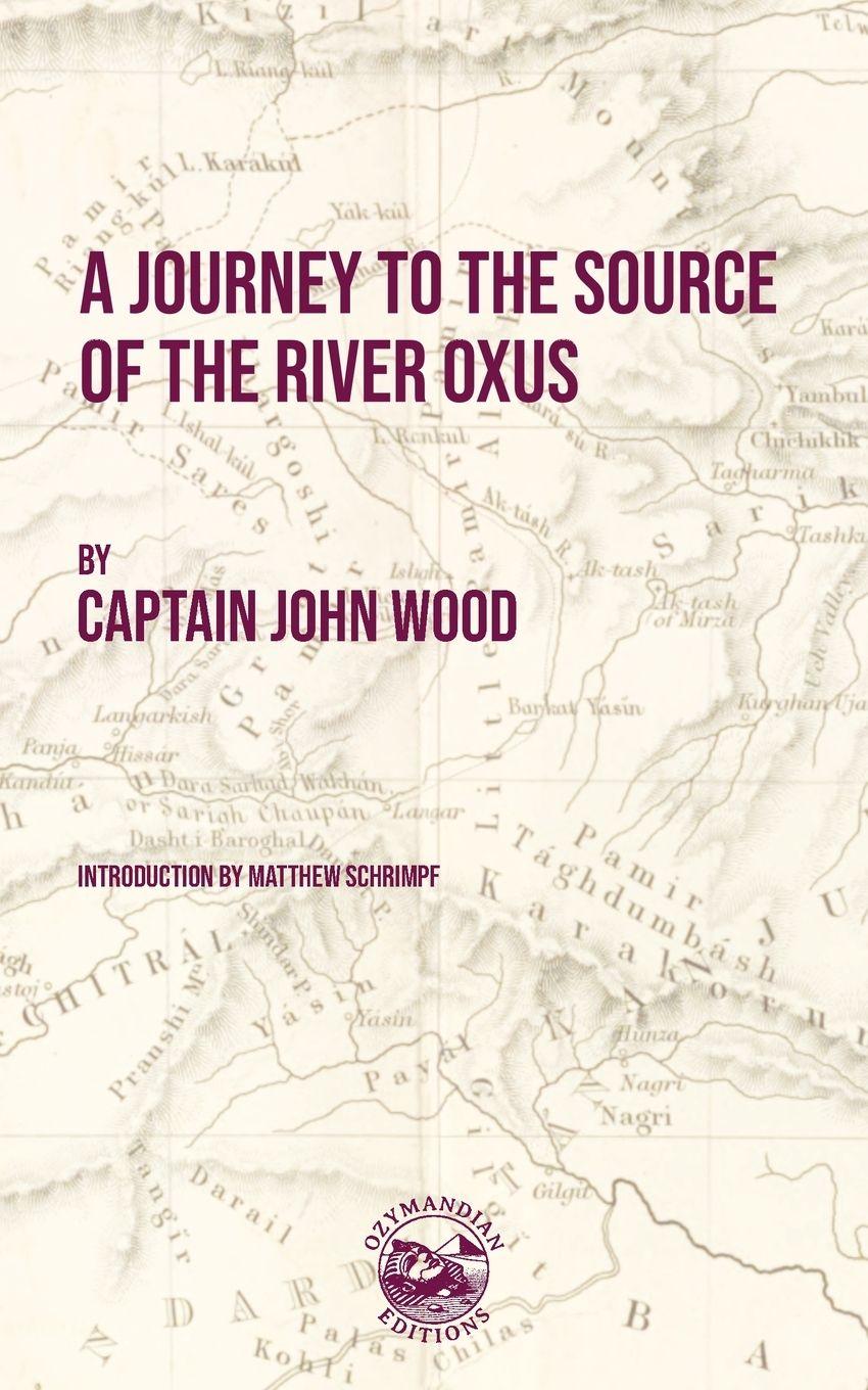 Vorderes Coverbild A Journey to the Source of the River Oxus