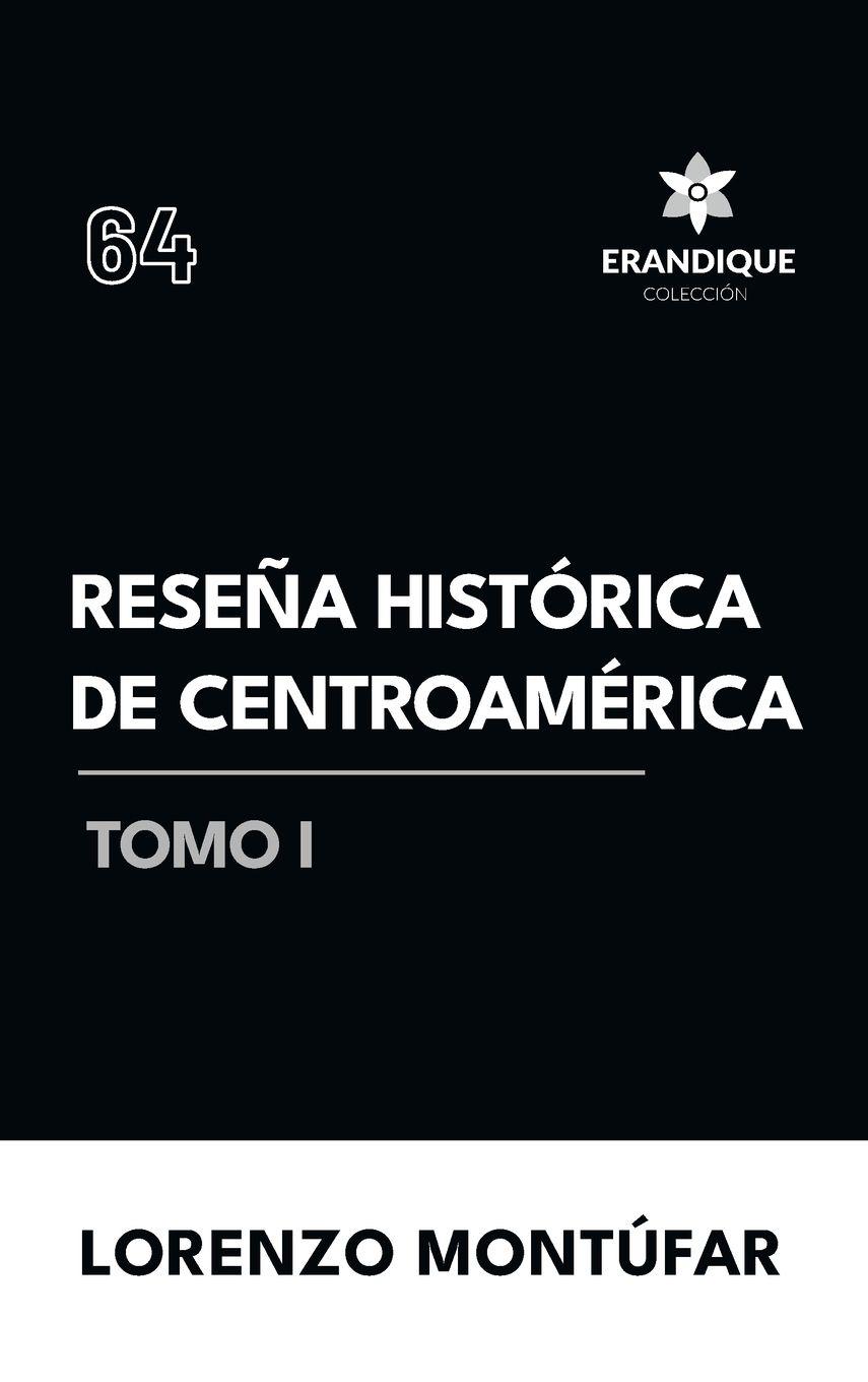 Vorderes Coverbild Reseña Histórica de Centroamérica Tomo I