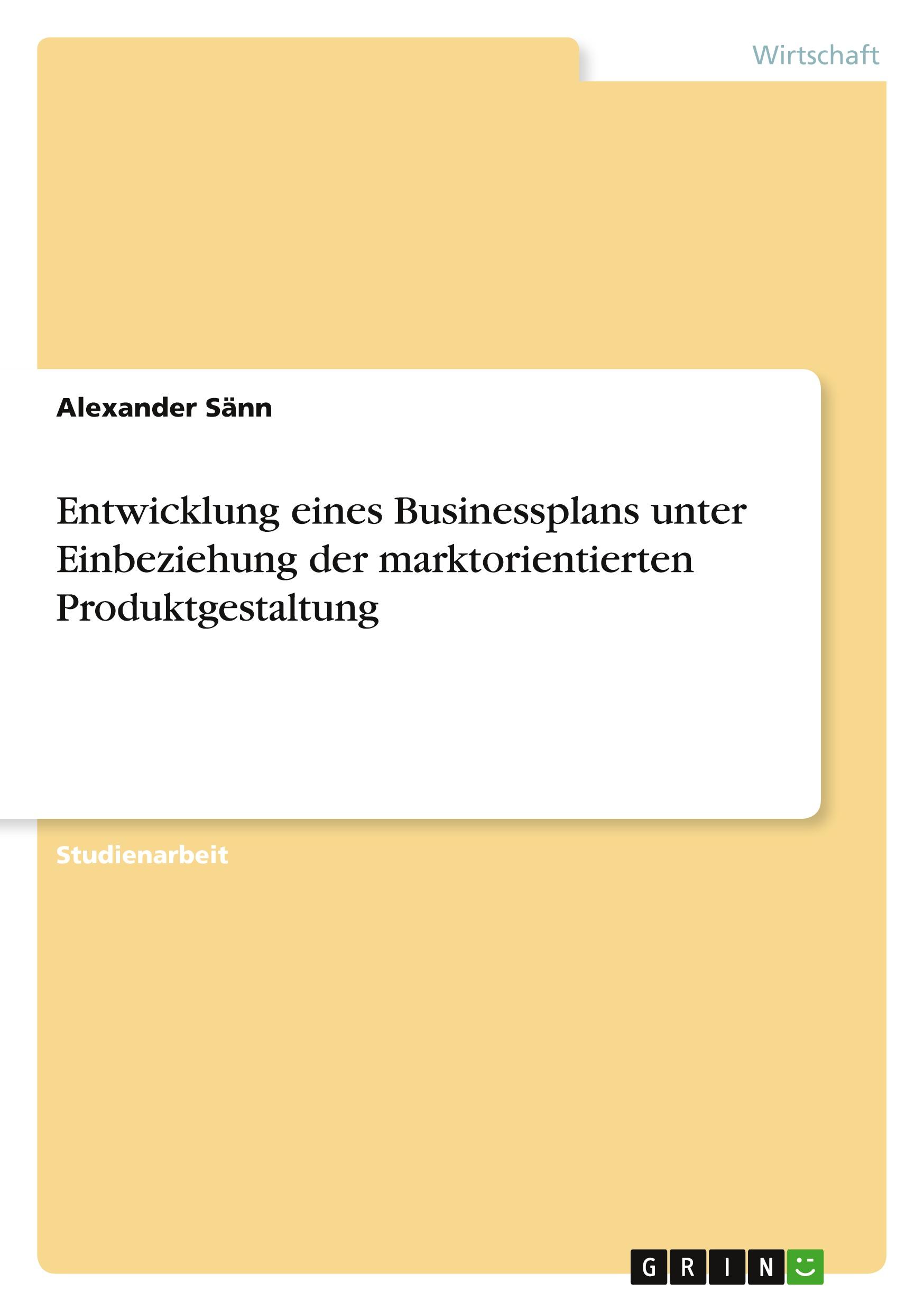Vorderes Coverbild Entwicklung eines Businessplans unter Einbeziehung der marktorientierten Produktgestaltung