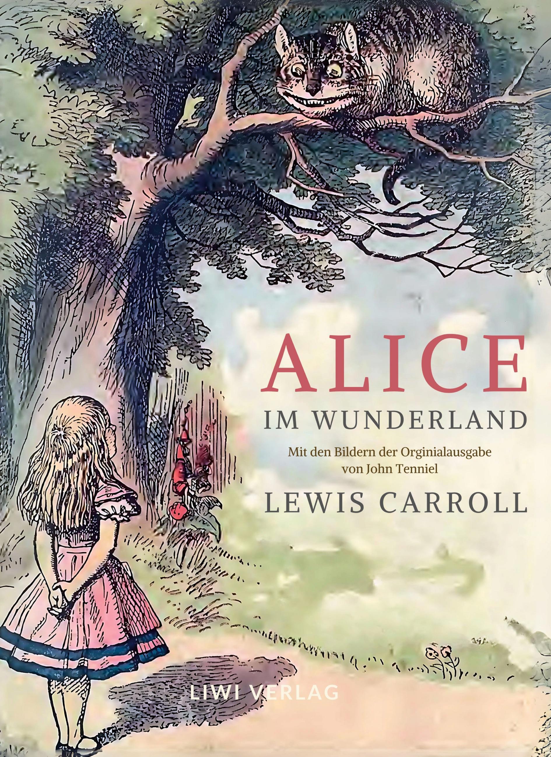 Vorderes Coverbild Lewis Carroll: Alice im Wunderland. Vollständige Neuausgabe mit den Illustrationen von John Tenniel