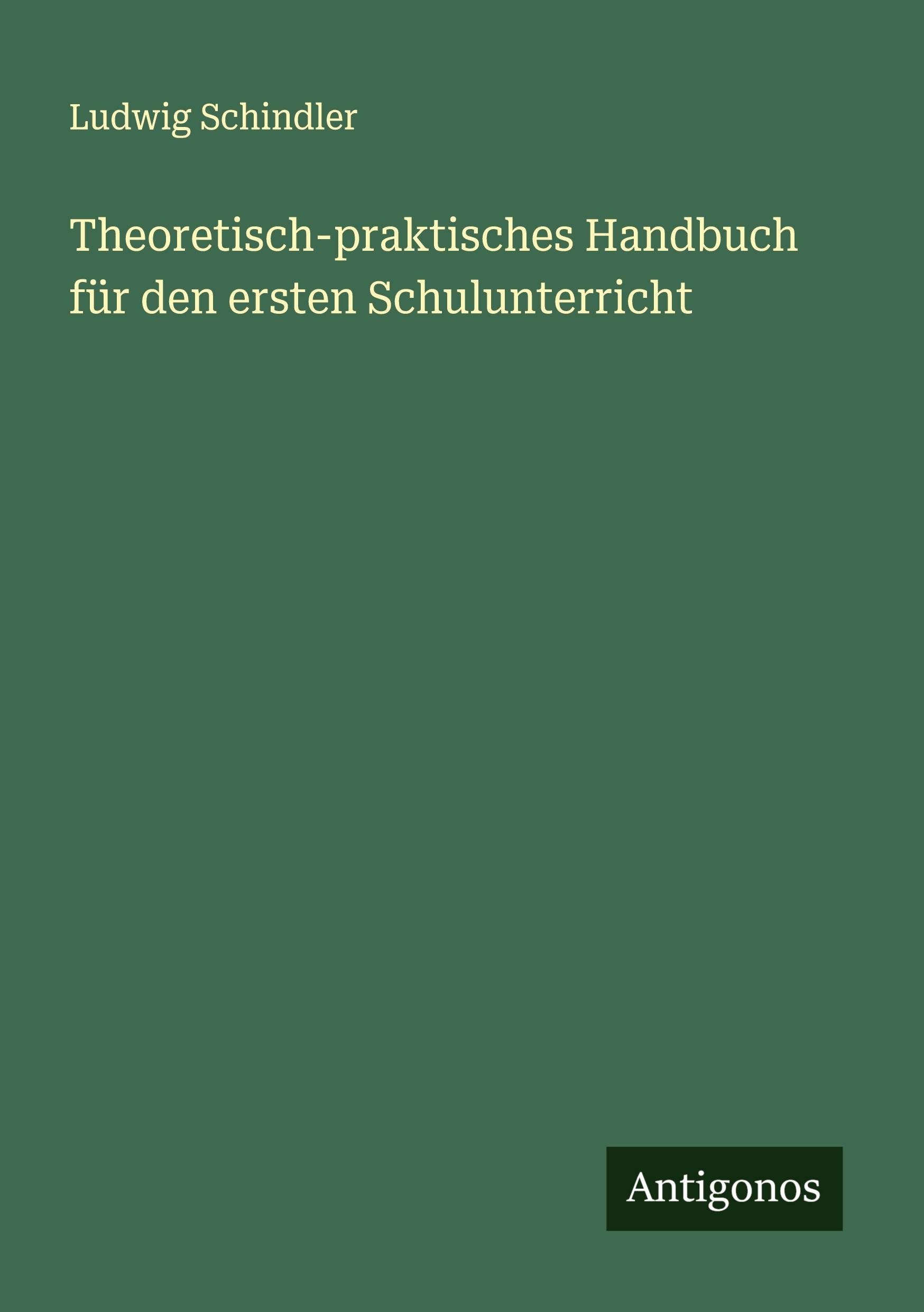 Vorderes Coverbild Theoretisch-praktisches Handbuch für den ersten Schulunterricht