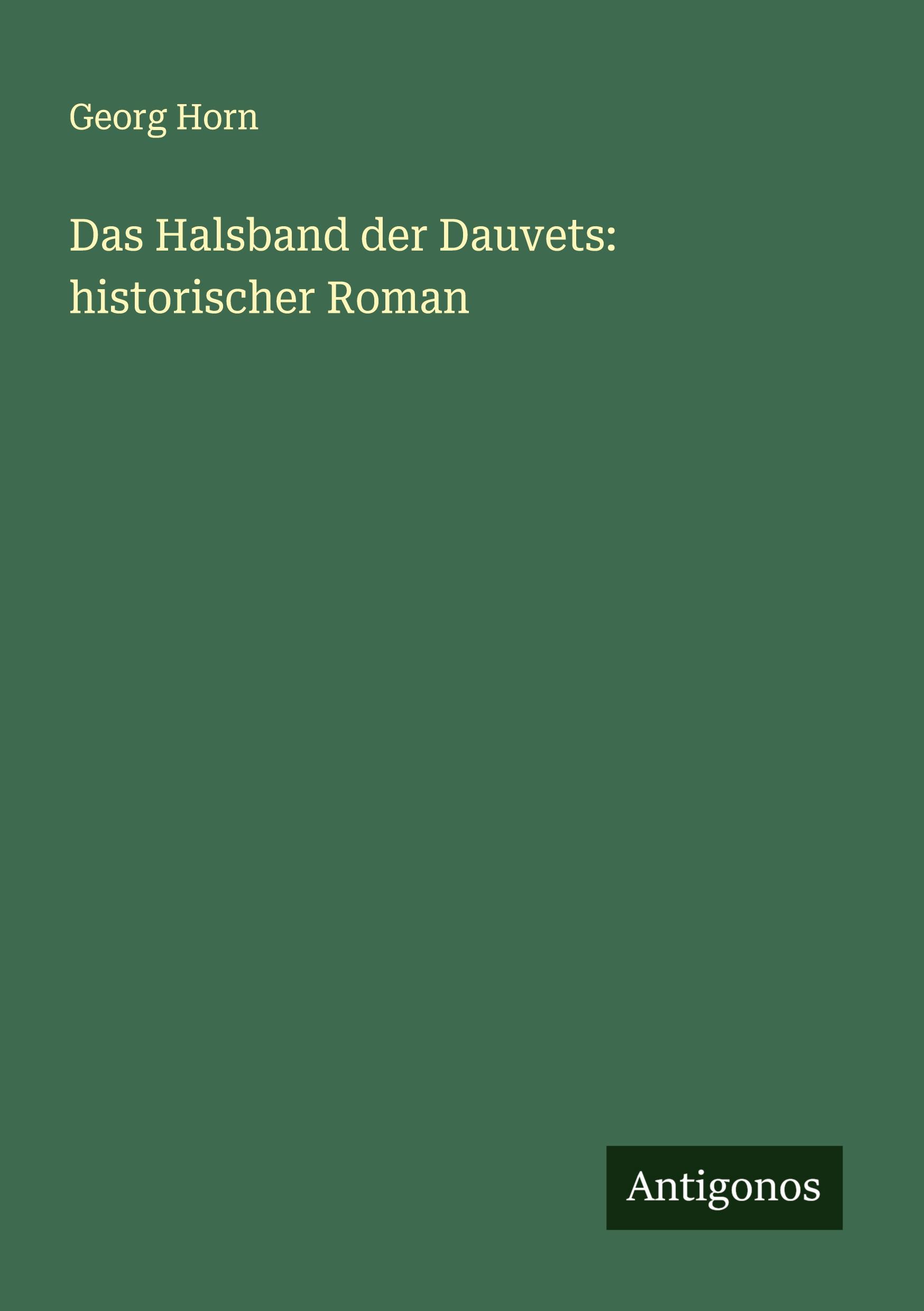 Vorderes Coverbild Das Halsband der Dauvets: historischer Roman
