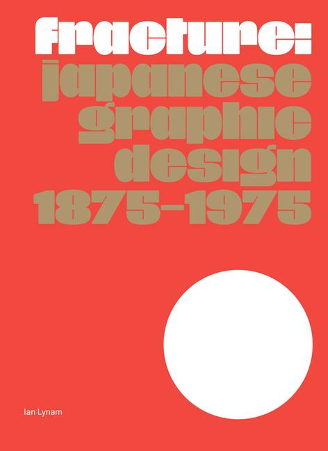 Vorderes Coverbild Fracture: Japanese Graphic Design 1875-1975