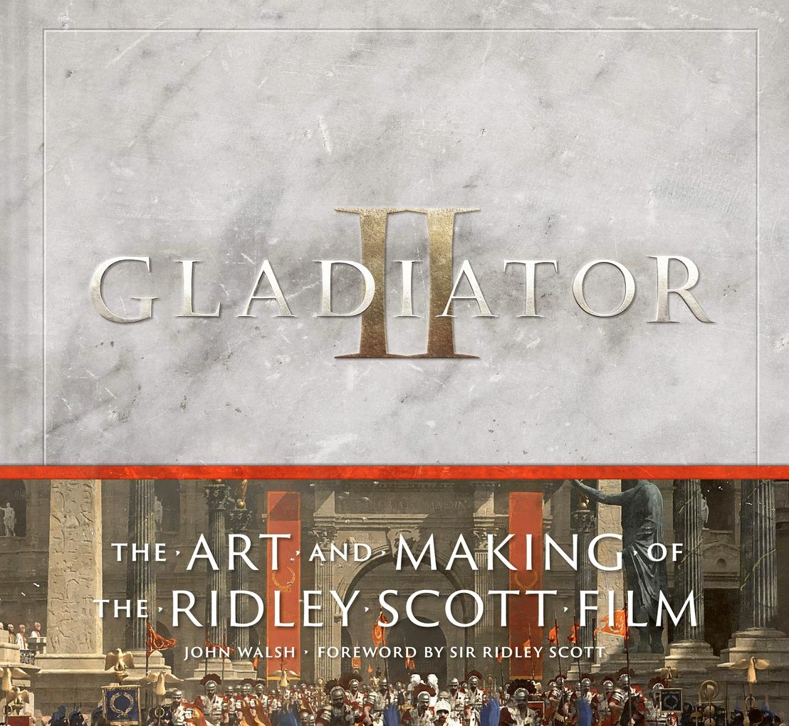 Vorderes Coverbild Gladiator II: The Art and Making of the Ridley Scott Film