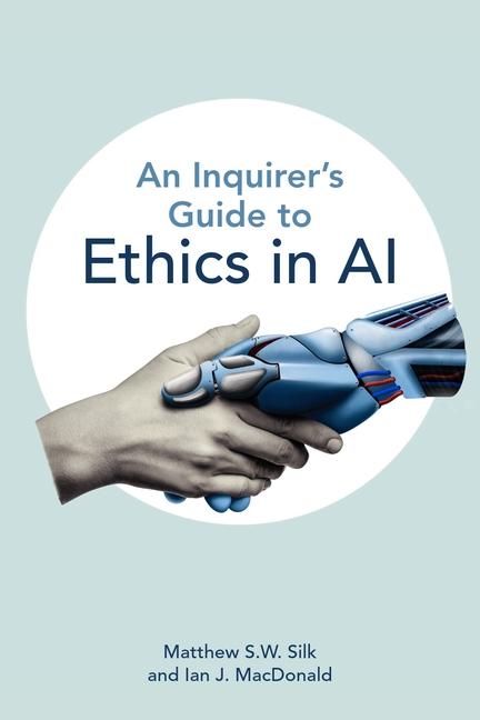 Vorderes Coverbild An Inquirer's Guide to Ethics in AI