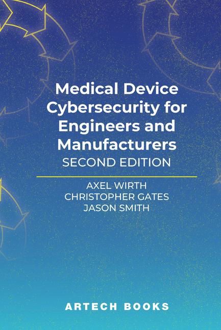 Vorderes Coverbild Medical Device Cybersecurity for Engineers and Manufacturers, Second Edition