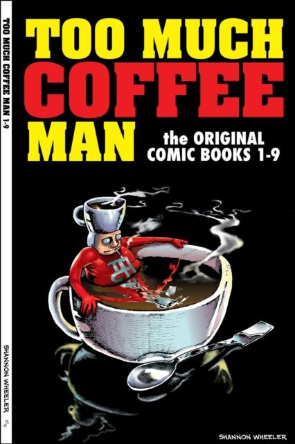 Vorderes Coverbild Too Much Coffee Man: The Original Comic Books #1-9