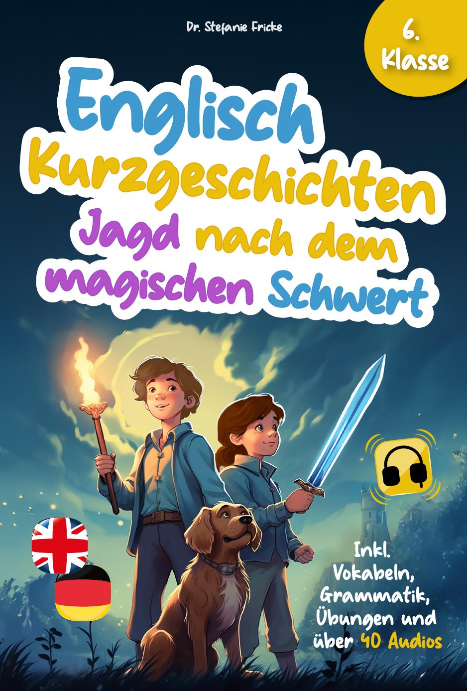 Vorderes Coverbild Englisch Kurzgeschichten 6. Klasse | Jagd nach dem magischen Schwert | Inkl. Vokabeln, Grammatik, Übungen & Audios | Von Didaktikern entwickelt