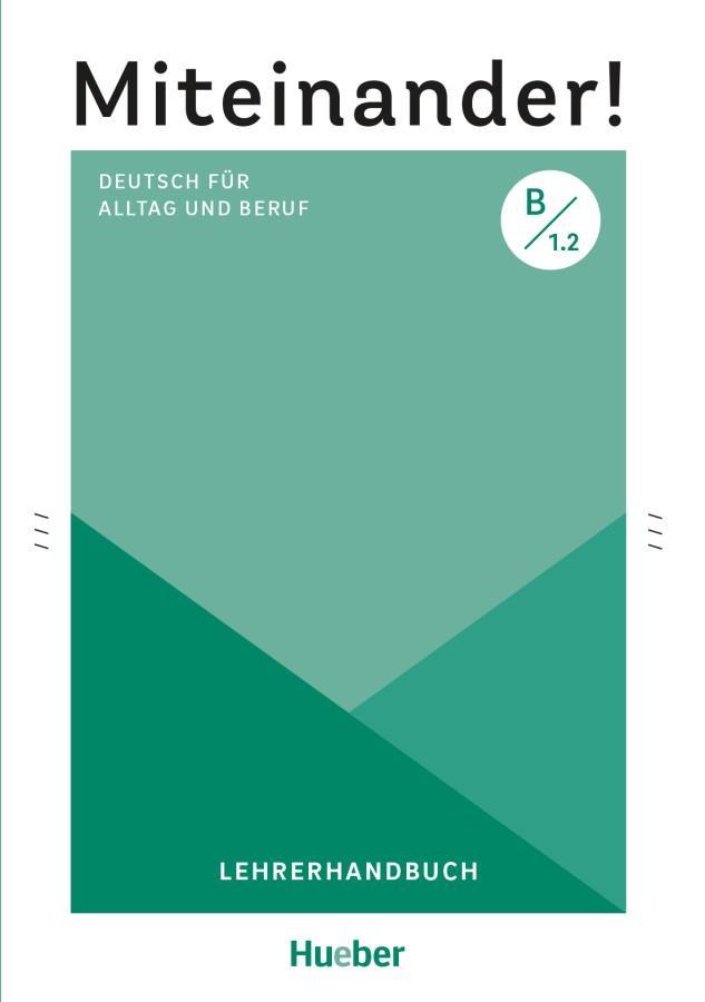Vorderes Coverbild Miteinander! Deutsch für Alltag und Beruf B1.2. Lehrerhandbuch