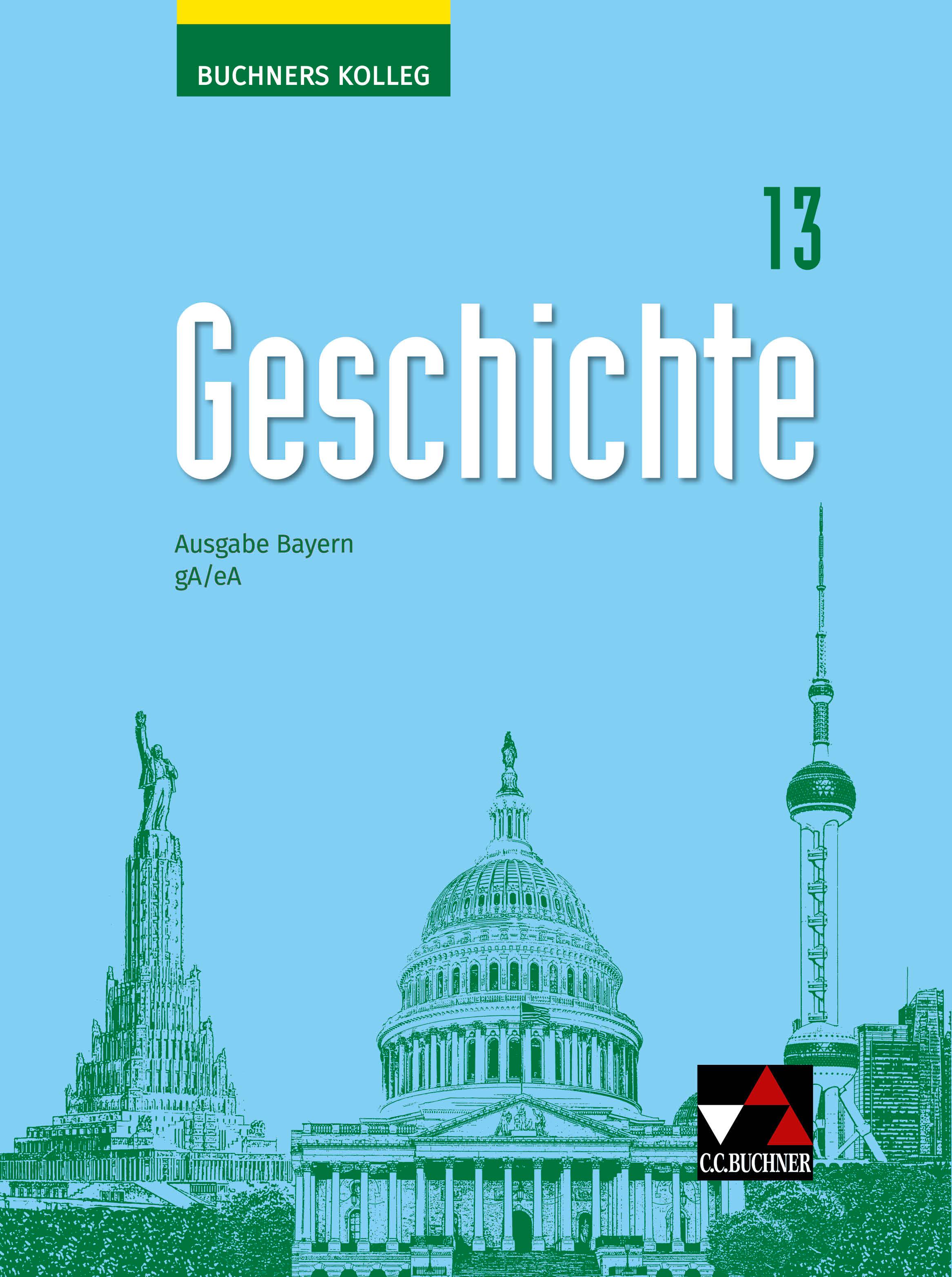 Vorderes Coverbild Buchners Kolleg Geschichte Bayern 13 gA/eA - neu