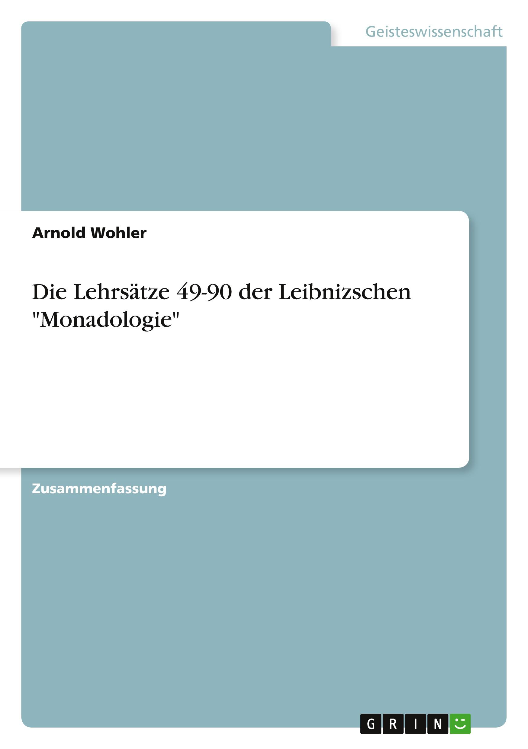 Vorderes Coverbild Die Lehrsätze 49-90 der Leibnizschen "Monadologie"