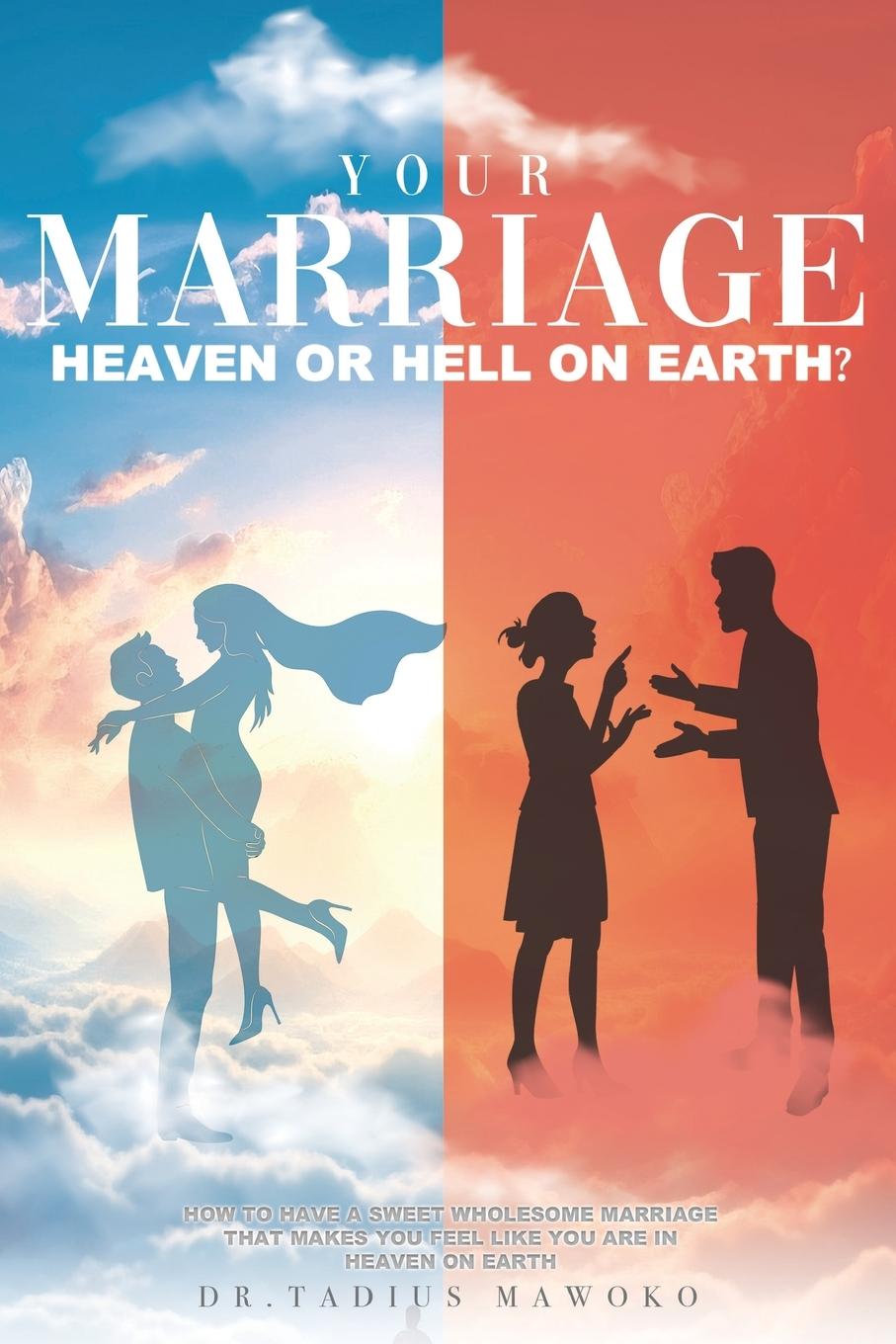 Vorderes Coverbild YOUR MARRIAGE...HEAVEN OR HELL ON EARTH?