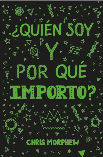 Vorderes Coverbild Serie Grandes Preguntas 4: ¿Quién Soy Y Por Qué Importo?: (Ayuda a Los Jóvenes Cristianos a Crecer En Fe Y Confianza Al Descubrir Lo Que La Biblia Dice Sobre La Identidad)