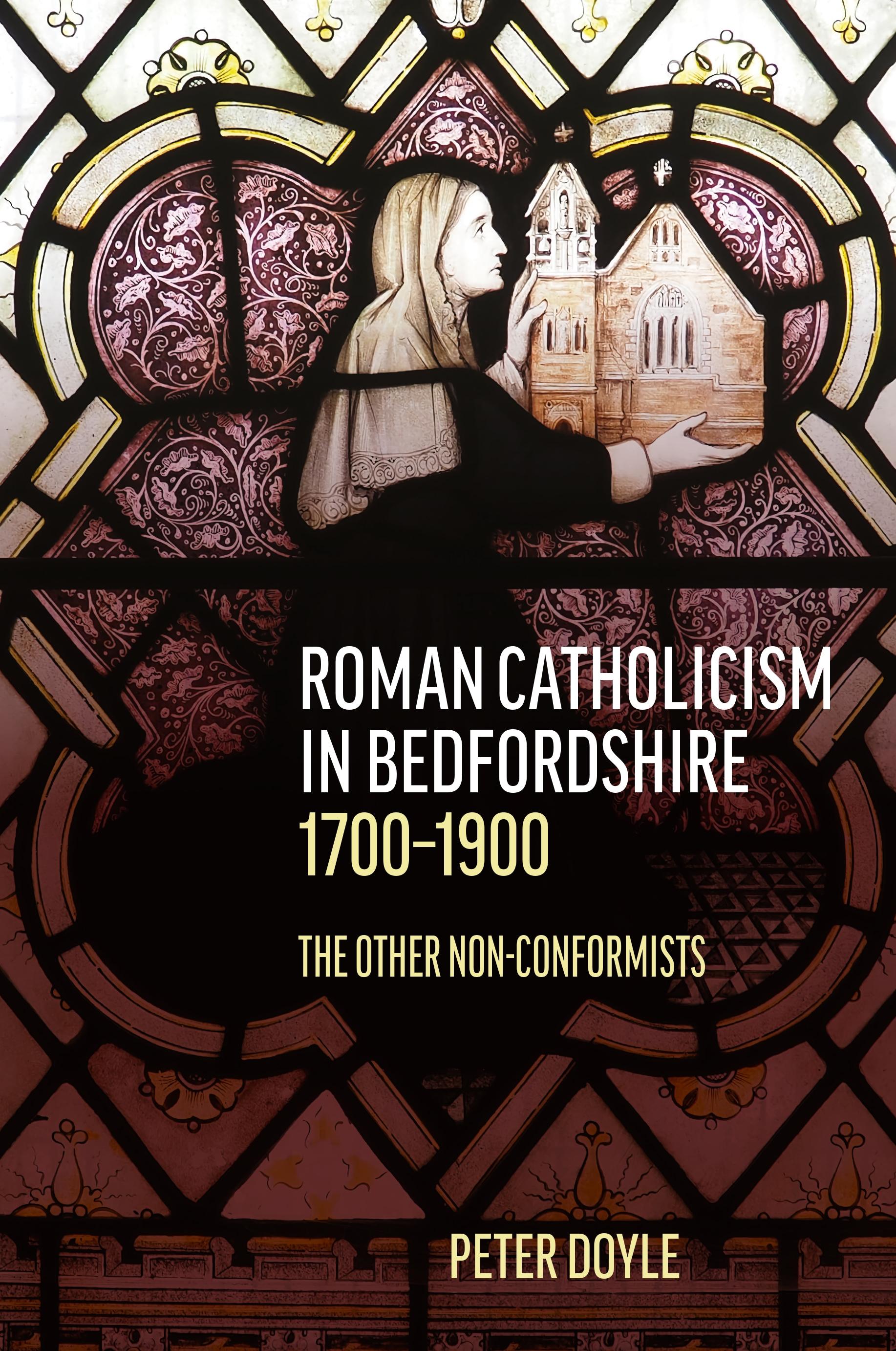 Vorderes Coverbild Roman Catholicism in Bedfordshire 1700-1900