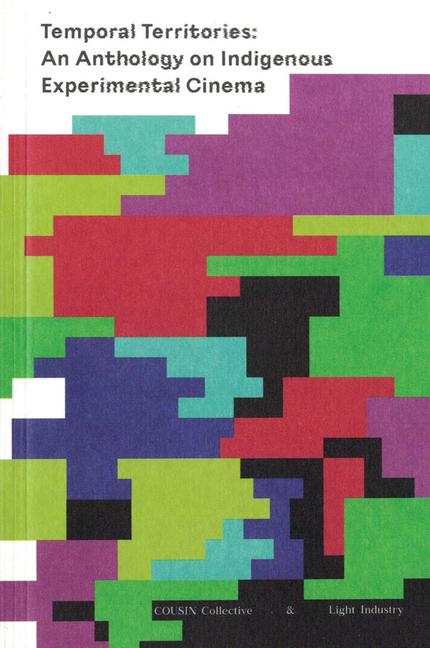 Vorderes Coverbild Temporal Territories: An Anthology on Indigenous Experimental Cinema