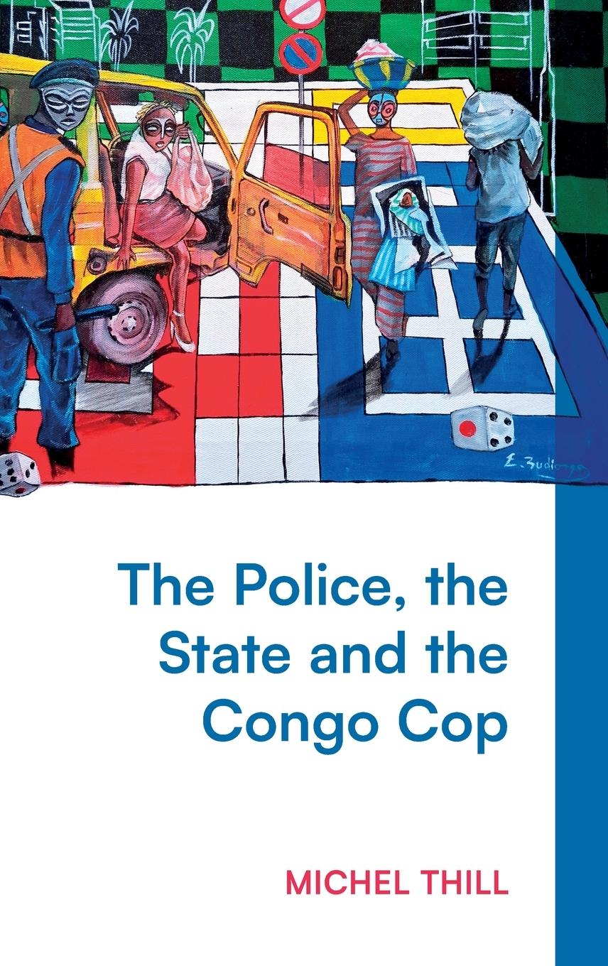 Vorderes Coverbild The Police, the State and the Congo Cop