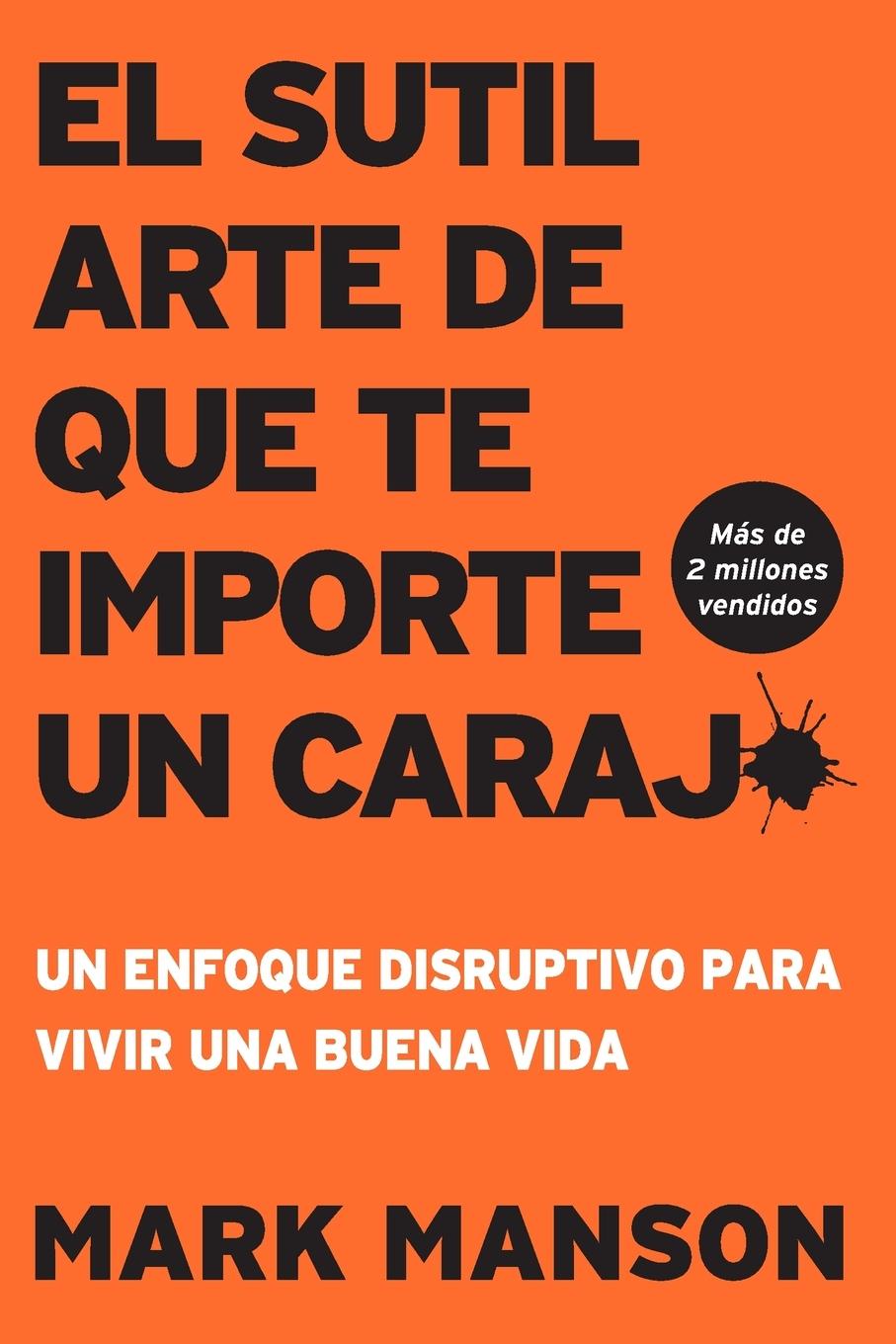 Vorderes Coverbild El Sutil arte de que te importe un caraj*
