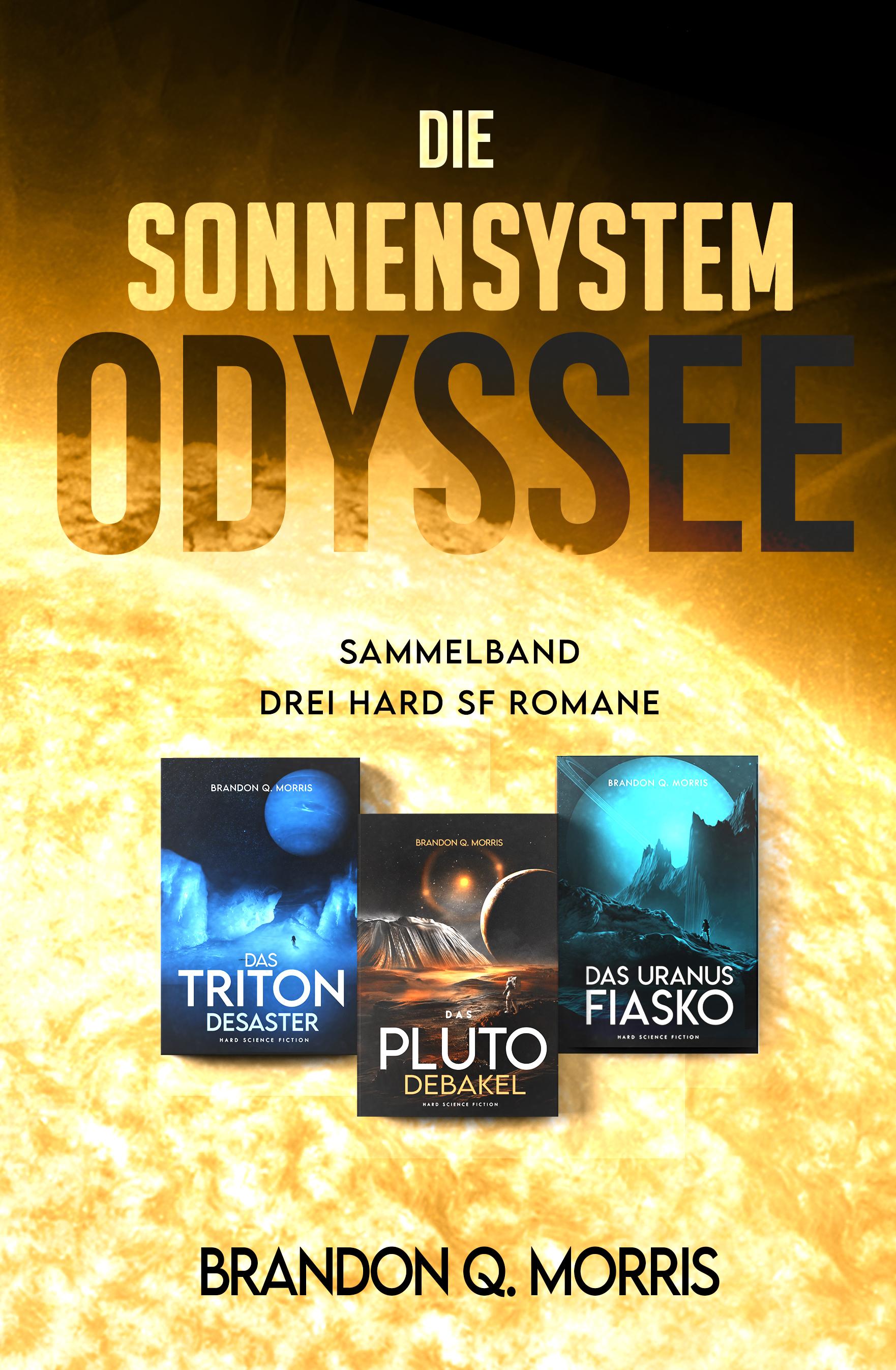 Vorderes Coverbild Die Sonnensystem Odyssee Das Triton-Desaster - Das Pluto-Debakel - Das Uranus-Fiasko