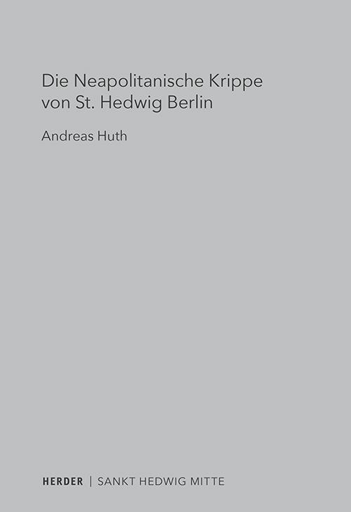 Vorderes Coverbild Die Neapolitanische Krippe von St. Hedwig Berlin