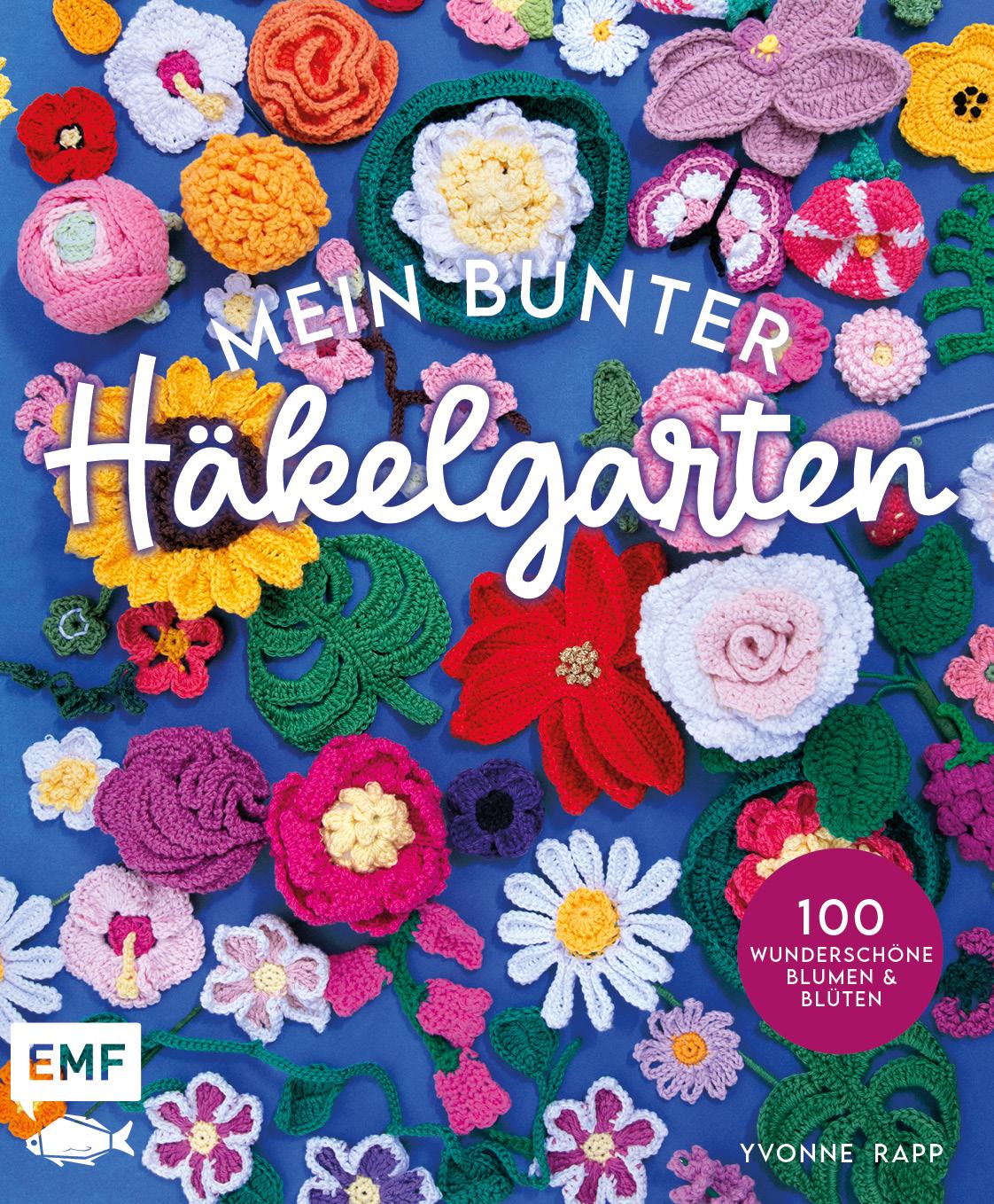 Vorderes Coverbild Mein bunter Häkelgarten - 100 wunderschöne Blumen und Blüten häkeln zum Dekorieren und Verschenken