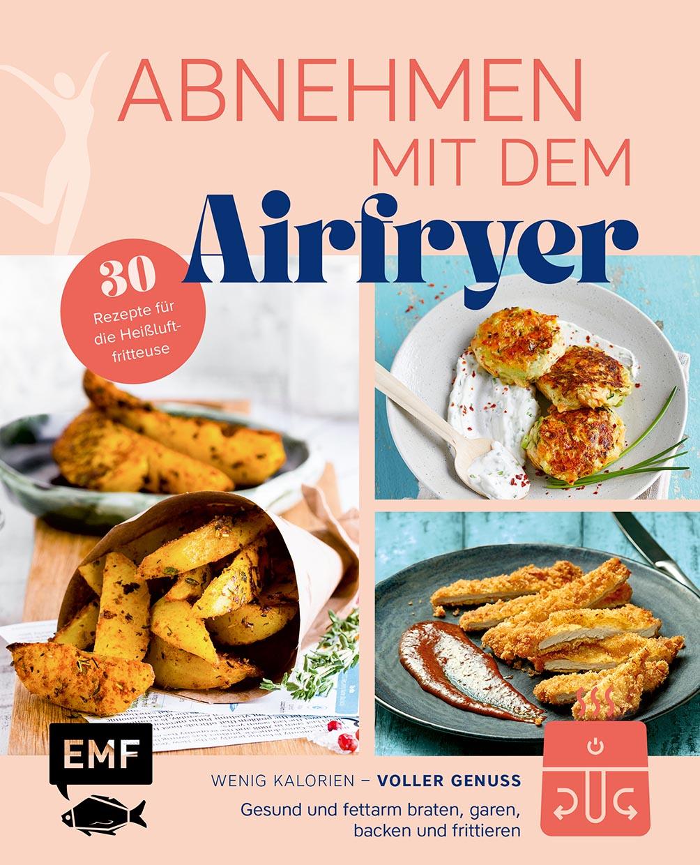 Vorderes Coverbild Abnehmen mit dem Airfryer - 30 Rezepte für die Heißluftfritteuse