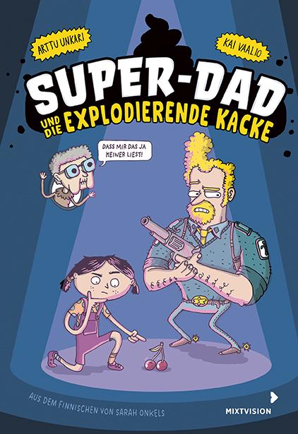 Vorderes Coverbild Super-Dad und die explodierende Kacke