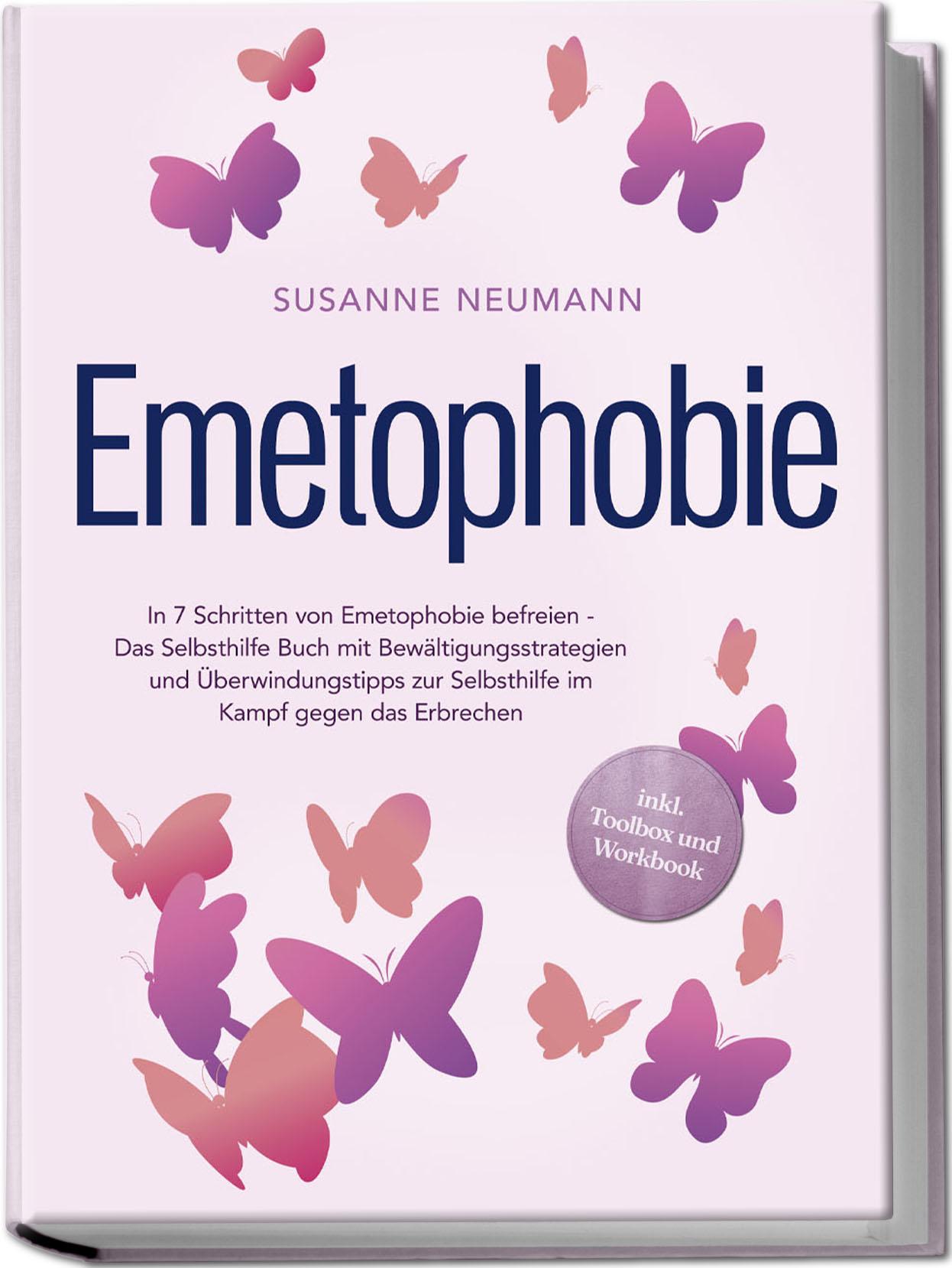 Vorderes Coverbild Emetophobie: In 7 Schritten von Emetophobie befreien - Das Selbsthilfe Buch mit Bewältigungsstrategien und Überwindungstipps zur Selbsthilfe im Kampf gegen das Erbrechen - inkl. Toolbox und Workbook