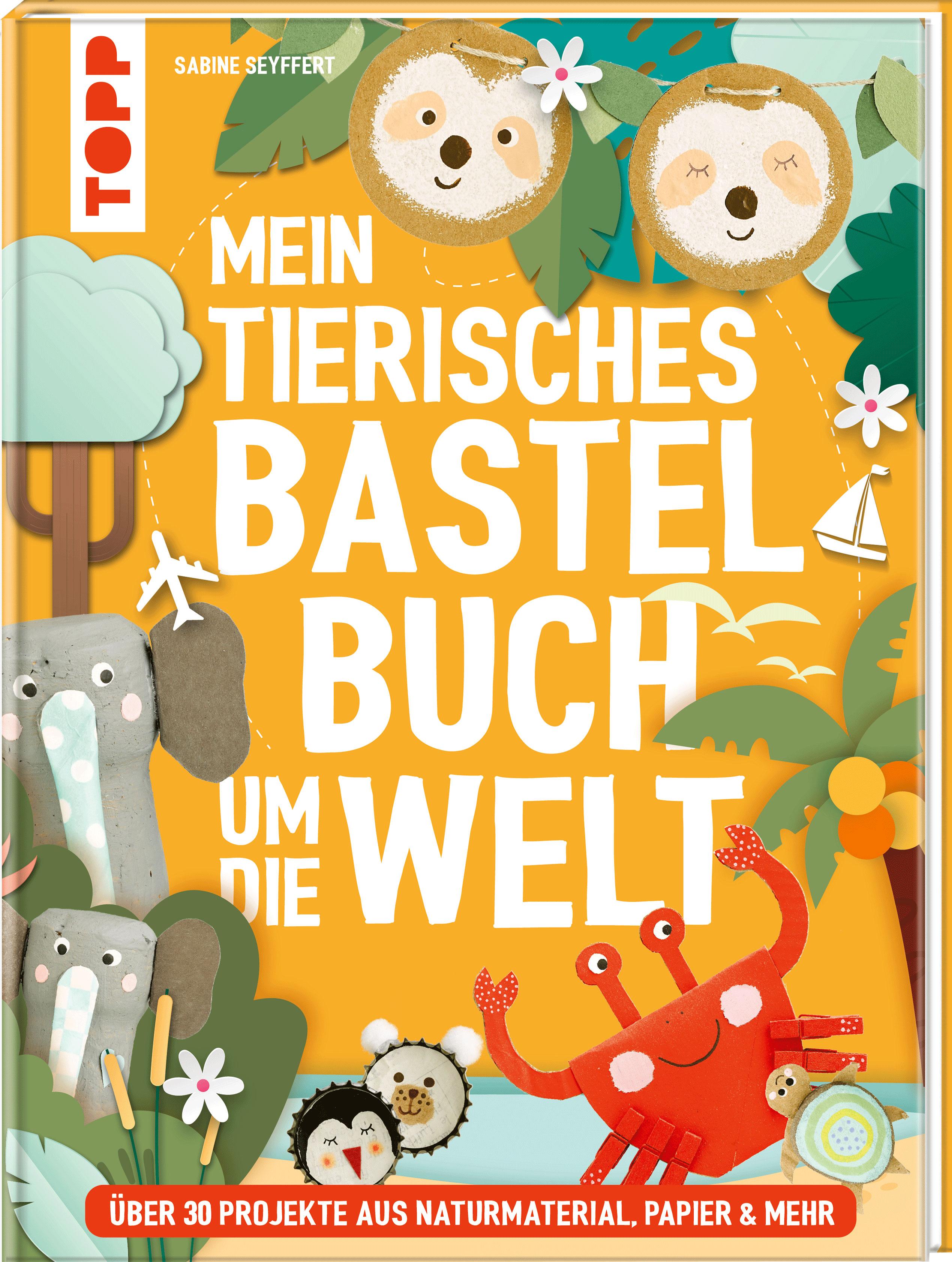 Vorderes Coverbild Mein tierisches Bastelbuch um die Welt