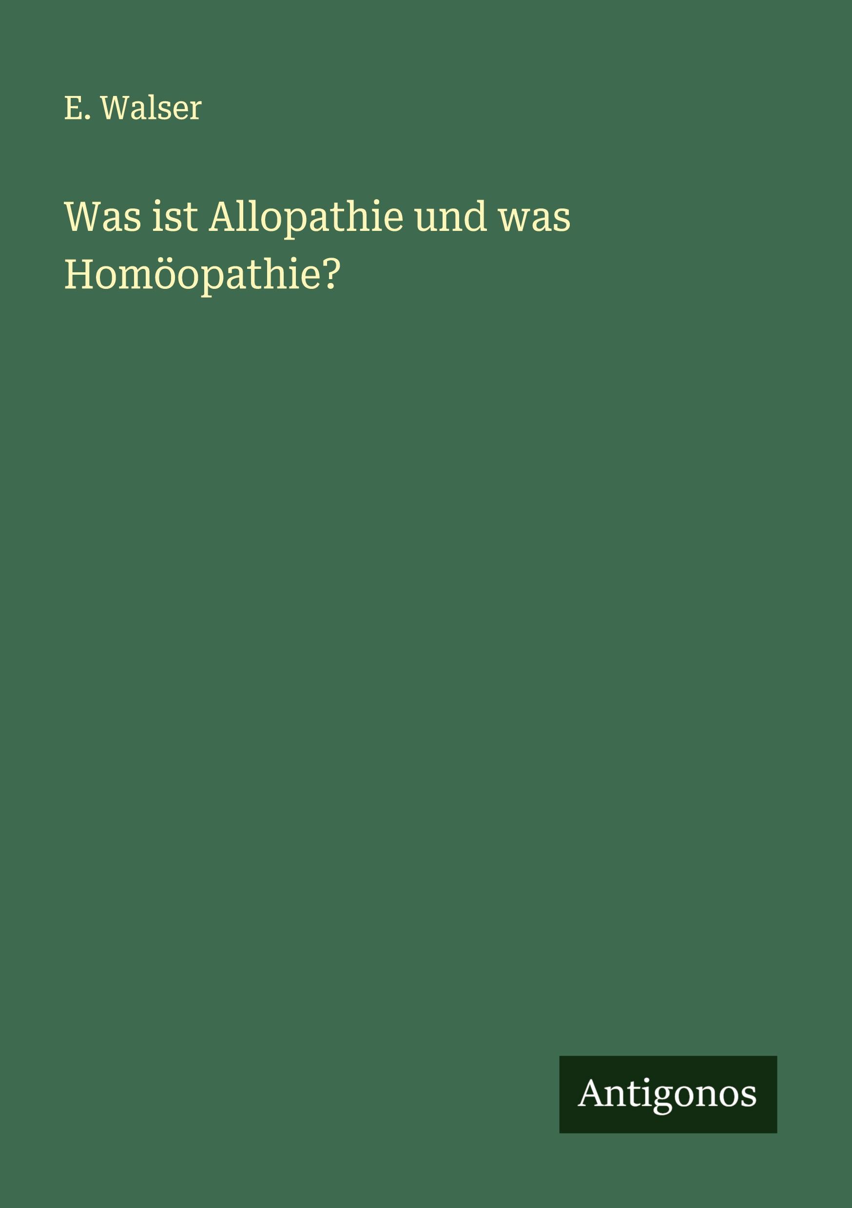 Vorderes Coverbild Was ist Allopathie und was Homöopathie?