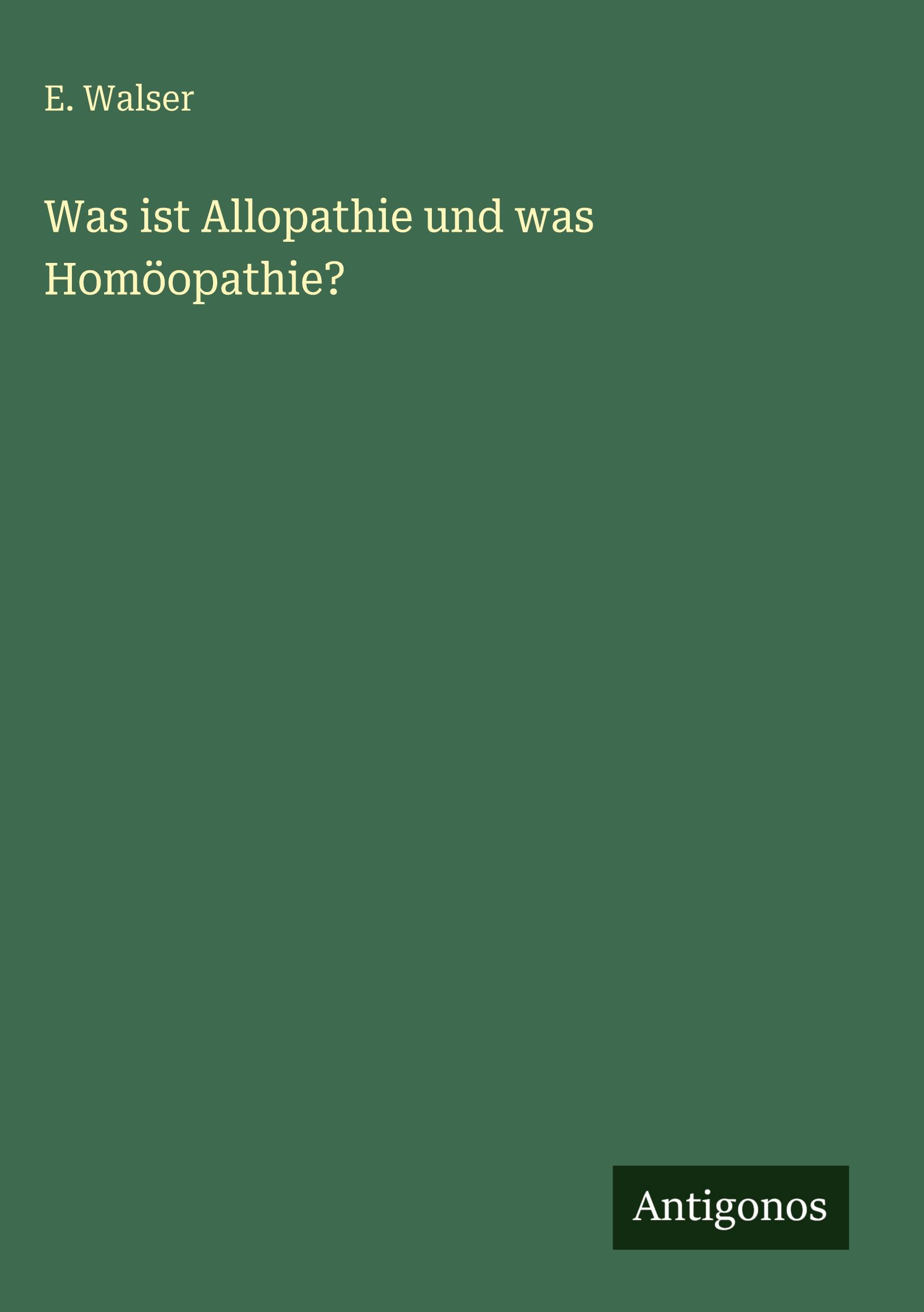 Vorderes Coverbild Was ist Allopathie und was Homöopathie?