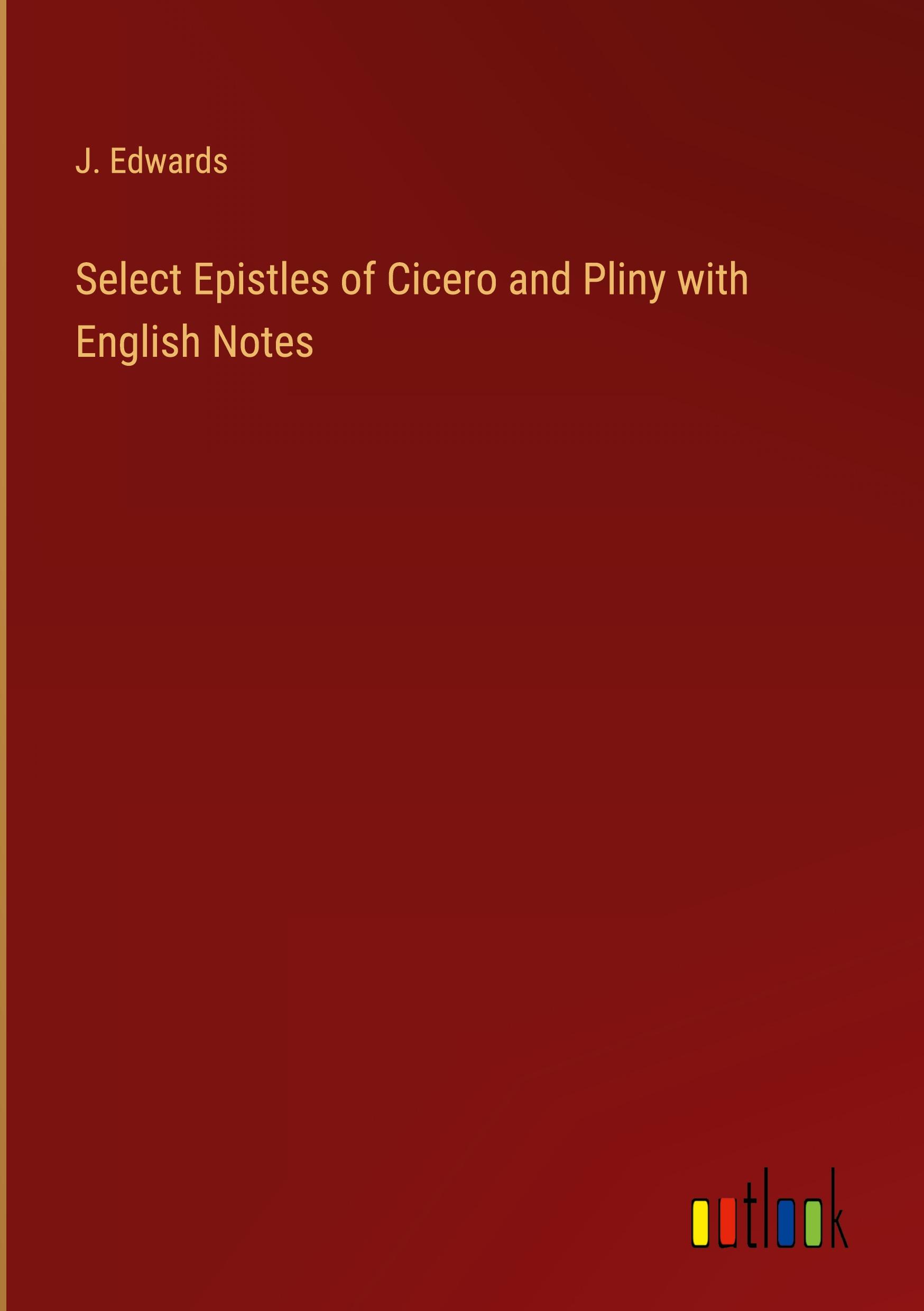 Vorderes Coverbild Select Epistles of Cicero and Pliny with English Notes