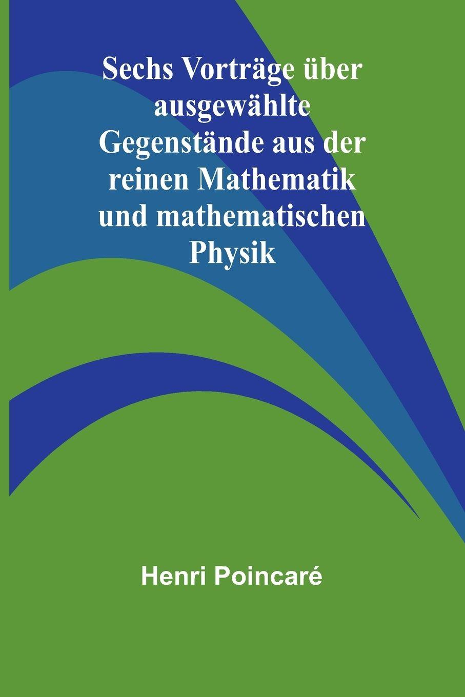 Vorderes Coverbild Sechs Vorträge über ausgewählte Gegenstände aus der reinen Mathematik und mathematischen Physik