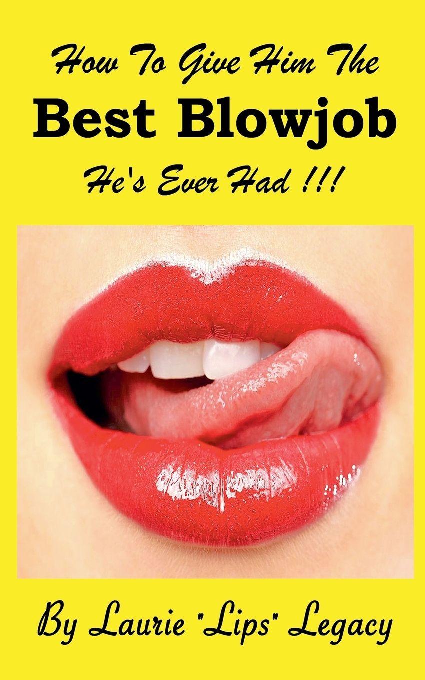 Vorderes Coverbild How To Give Him the Best Blowjob He's Ever Had!!!