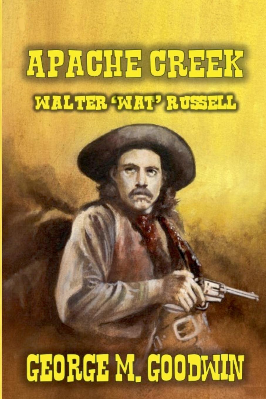 Vorderes Coverbild Apache Creek - Walter 'Wat' Russell