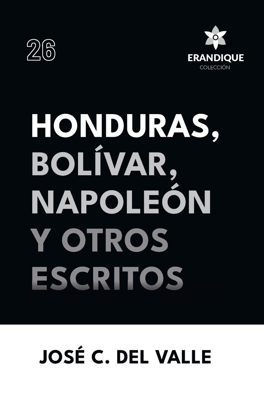 Vorderes Coverbild Honduras, Bolívar, Napoleón y otros escritos